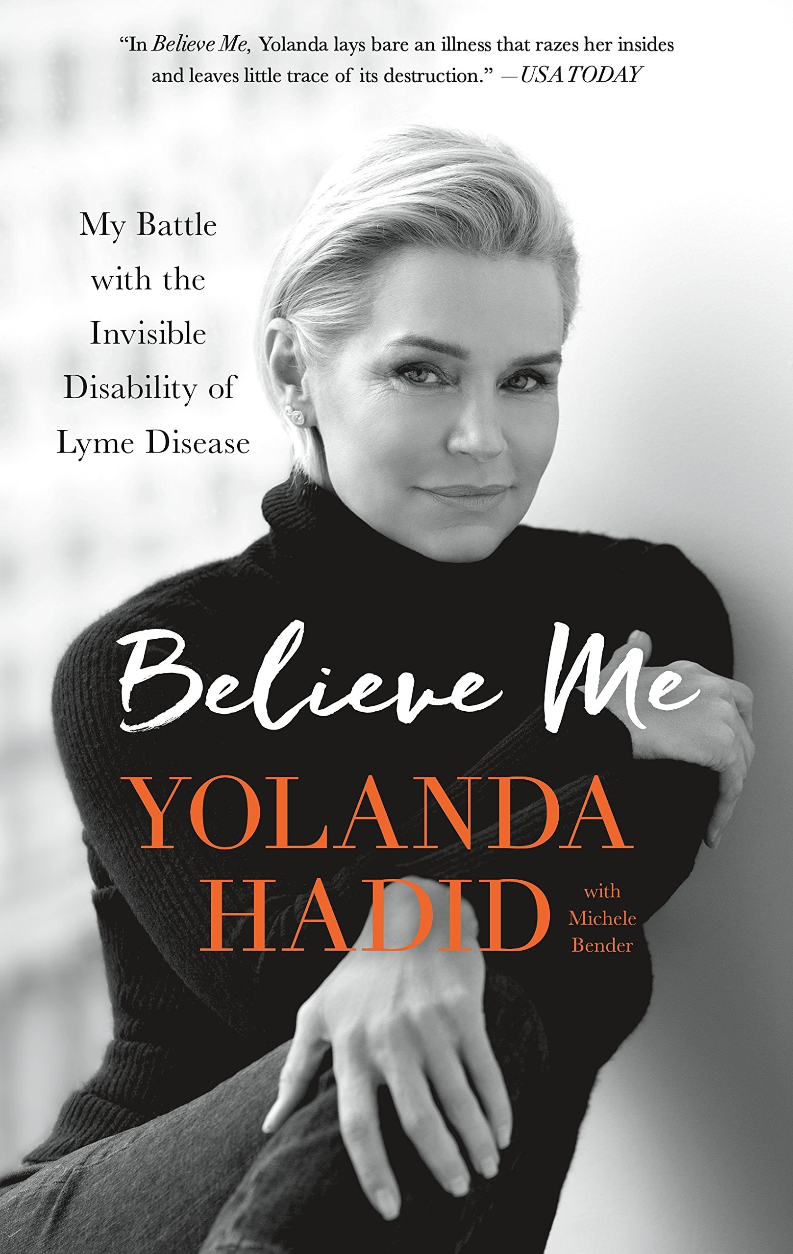 Believe Me: My Battle with the Invisible Disability of Lyme Disease Science