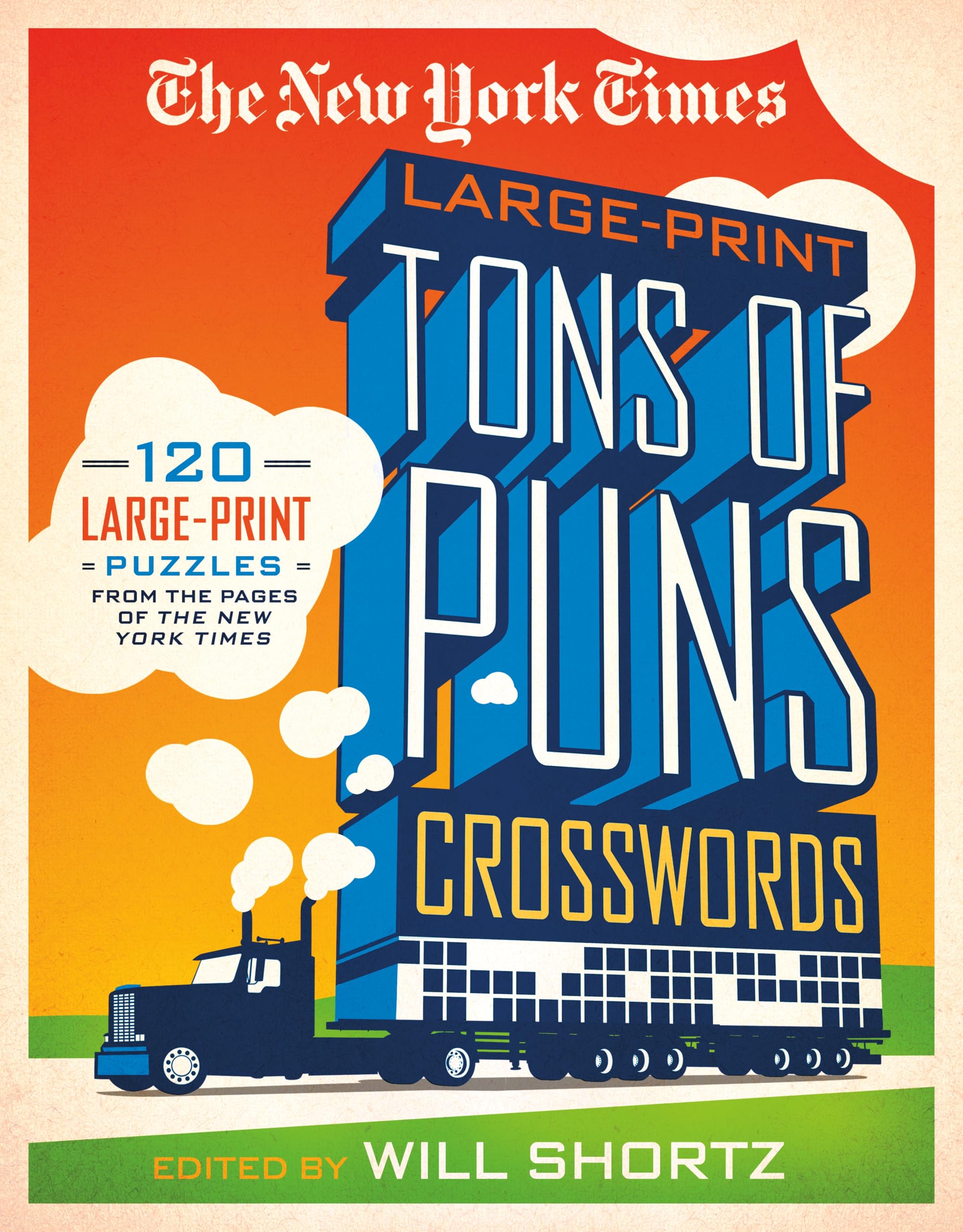New York Times Large-Print Tons of Puns Crosswords: 120 Large-Print Puzzles from the Pages of the New York Times Leisure & Fun