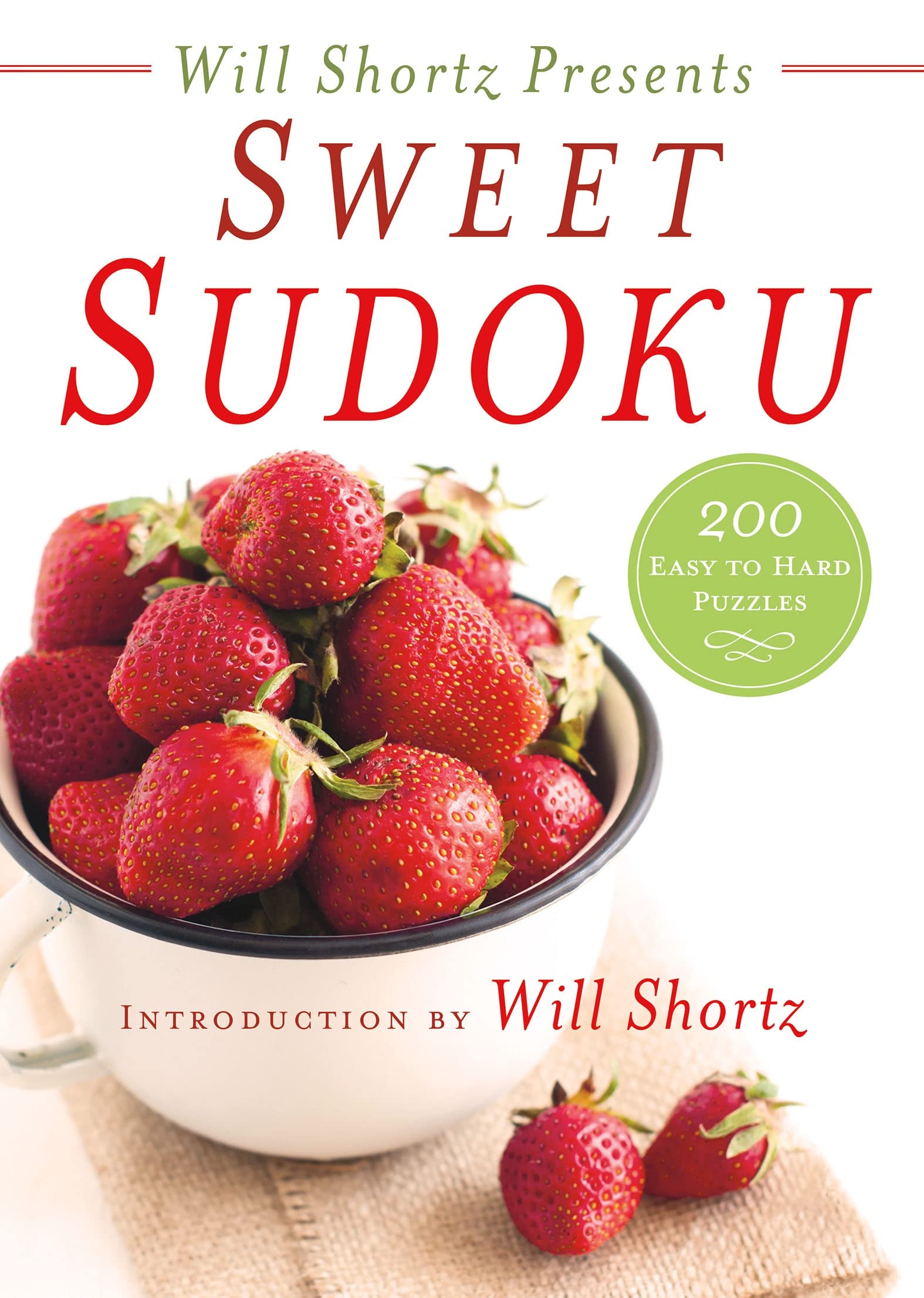 Will Shortz Presents Sweet Sudoku: 200 Easy to Hard Puzzles Leisure & Fun