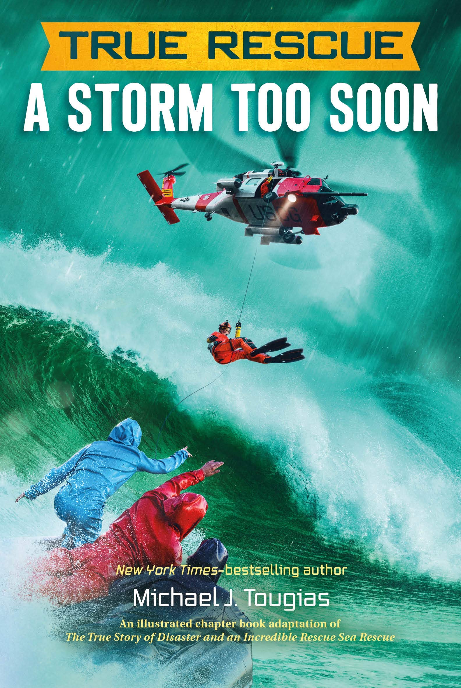 True Rescue: A Storm Too Soon: A Remarkable True Survival Story in 80-Foot Seas Non-fiction