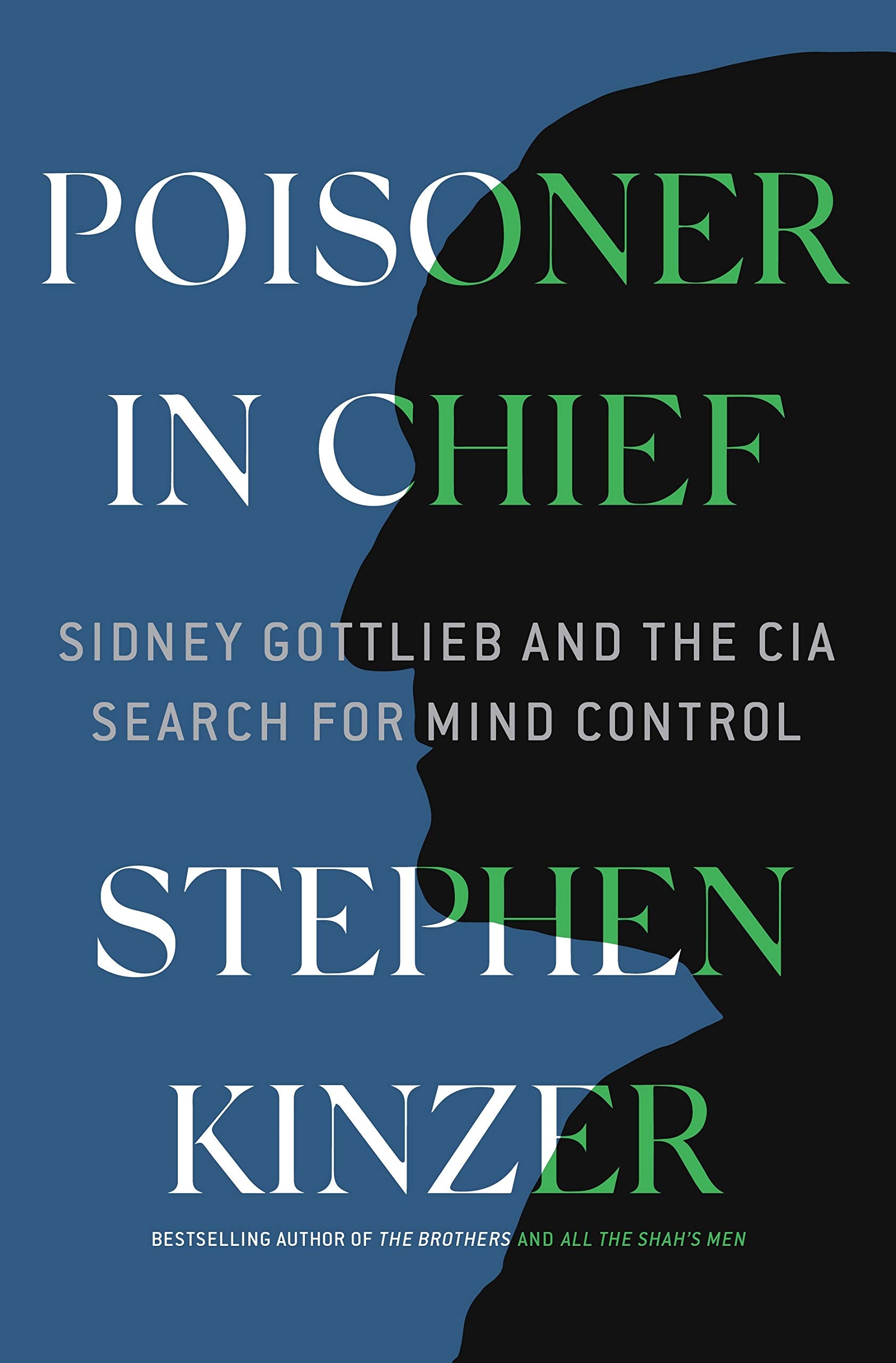 Poisoner in Chief: Sidney Gottlieb and the CIA Search for Mind Control Memories