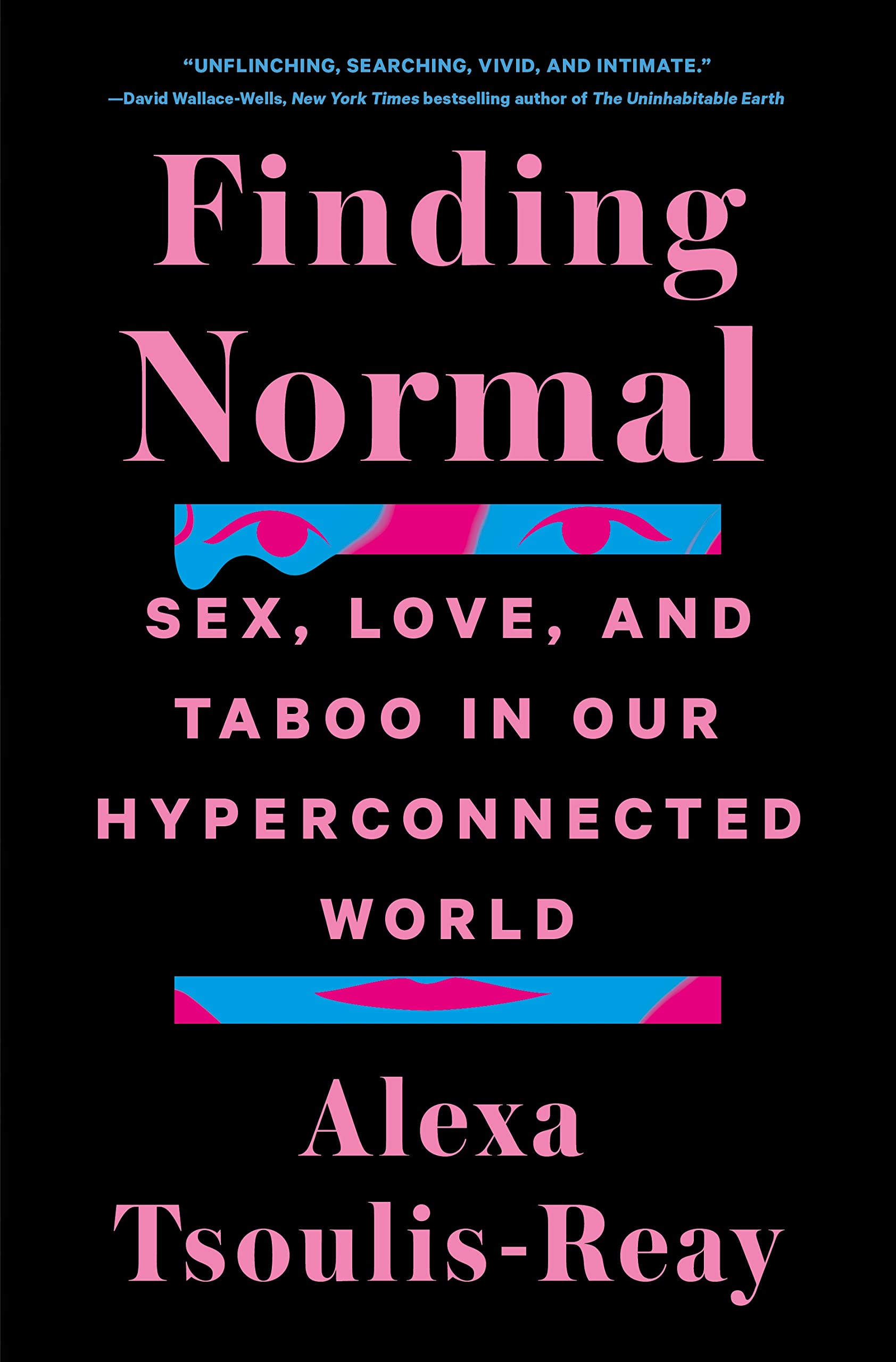 Finding Normal: Sex, Love, and Taboo in Our Hyperconnected World Media & Communication