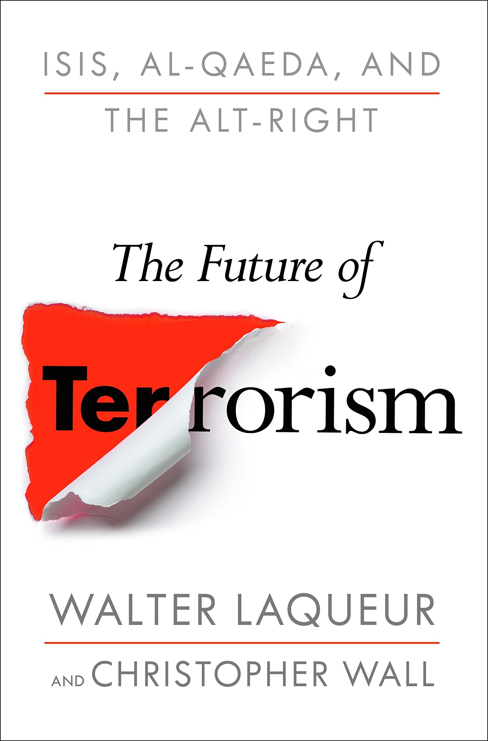 The Future of Terrorism: ISIS, Al-Qaeda, and the Alt-Right book