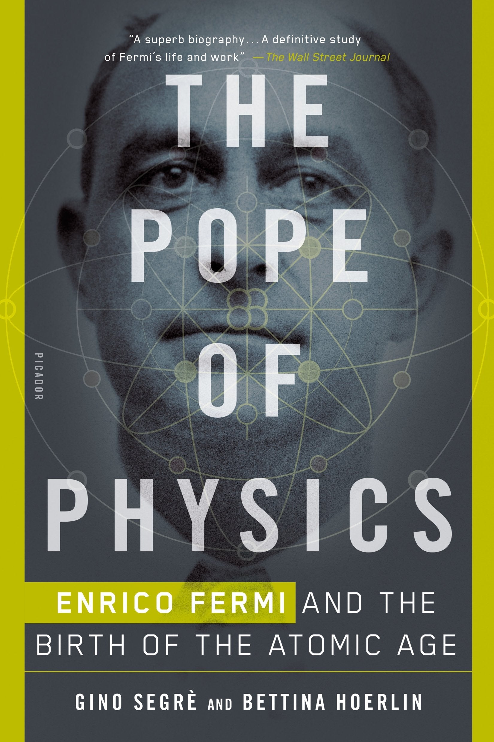 Pope Of Physics: Enrico Fermi and the Birth of the Atomic Age Science