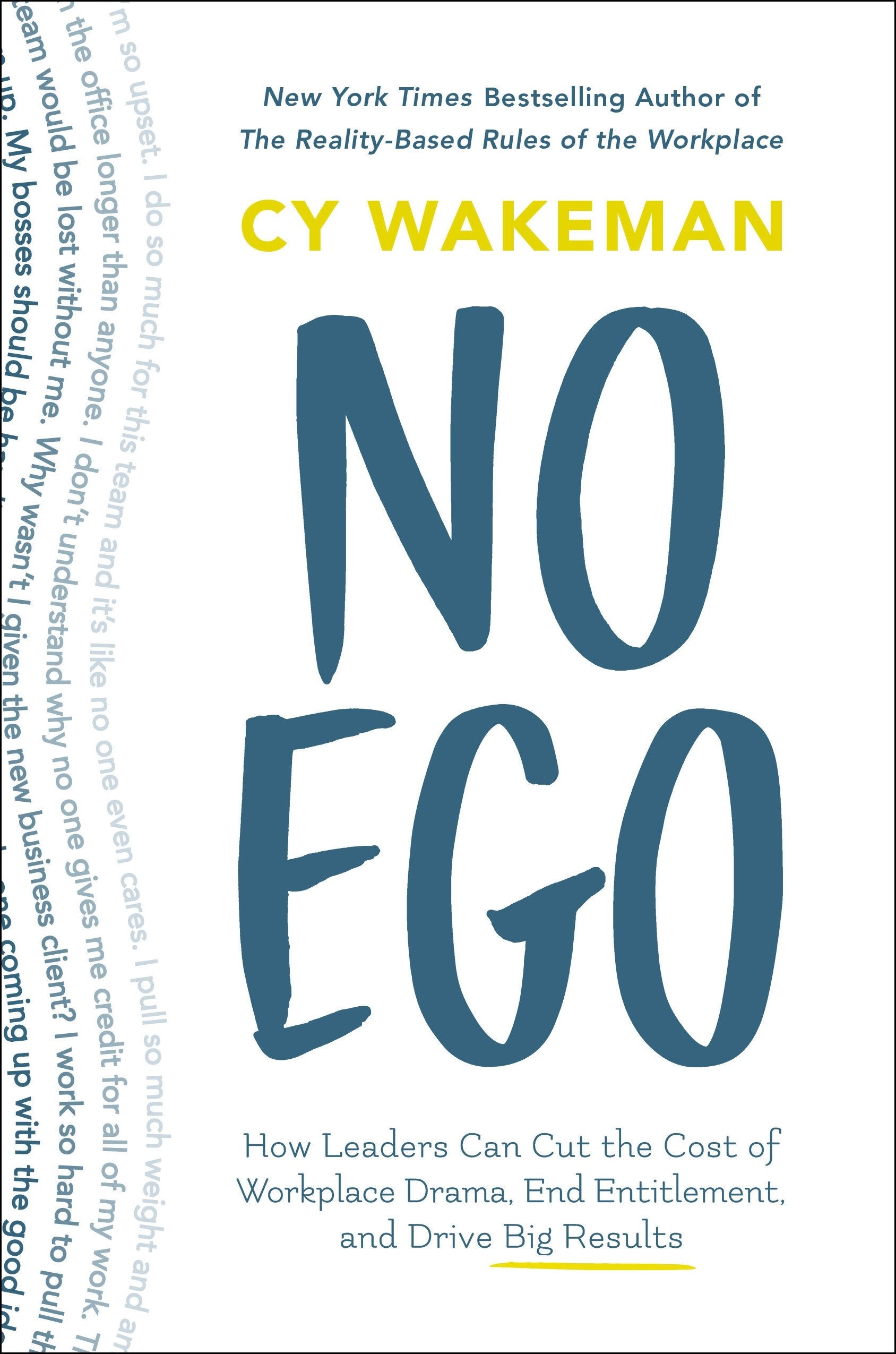 No Ego: How Leaders Can Cut the Cost of Workplace Drama, End Entitlement, and Drive Big Results Business, Finance & Career