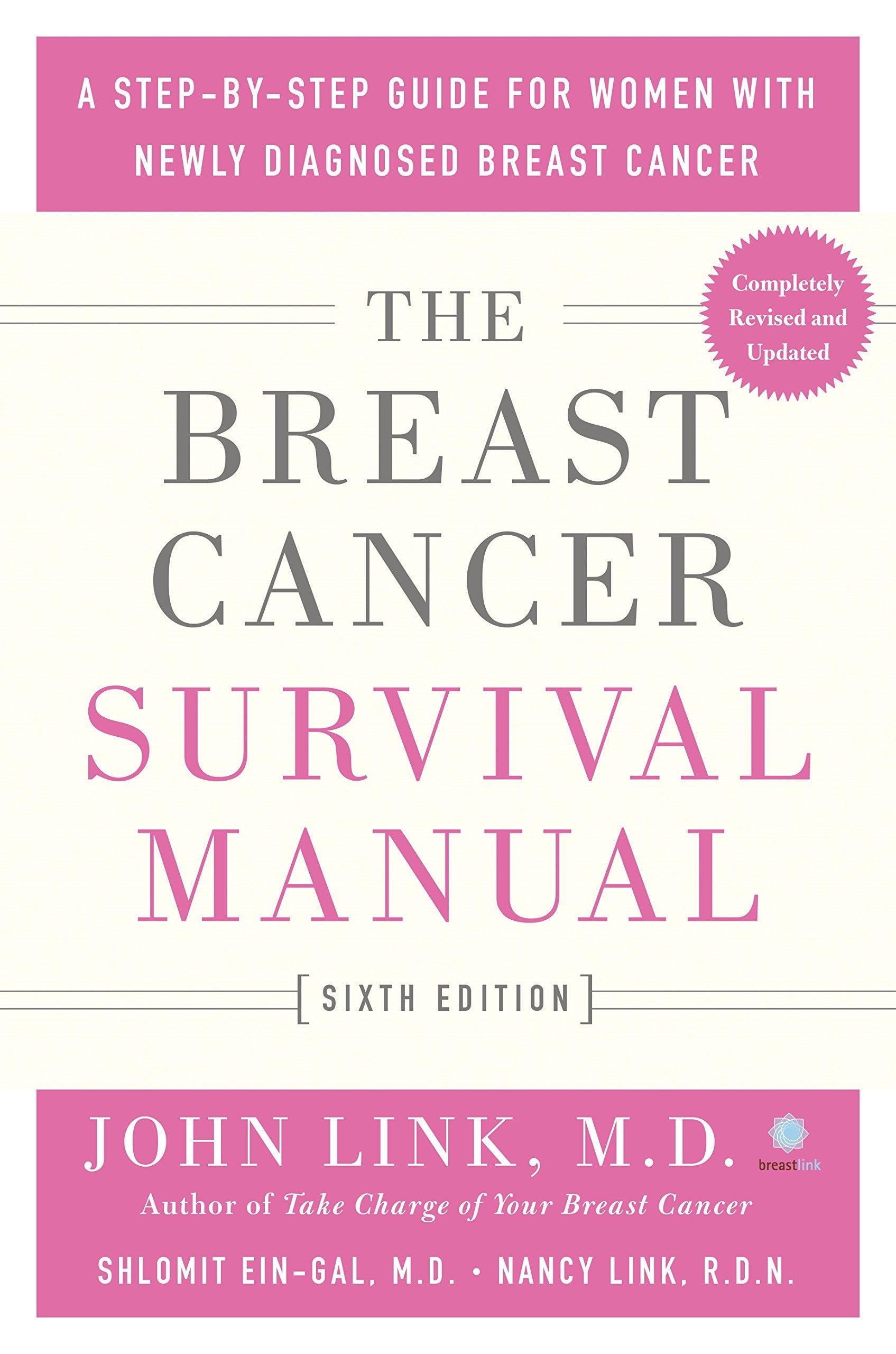 The Breast Cancer Survival Manual, Sixth Edition: A Step-By-Step Guide for Women with Newly Diagnosed Breast Cancer Medicine