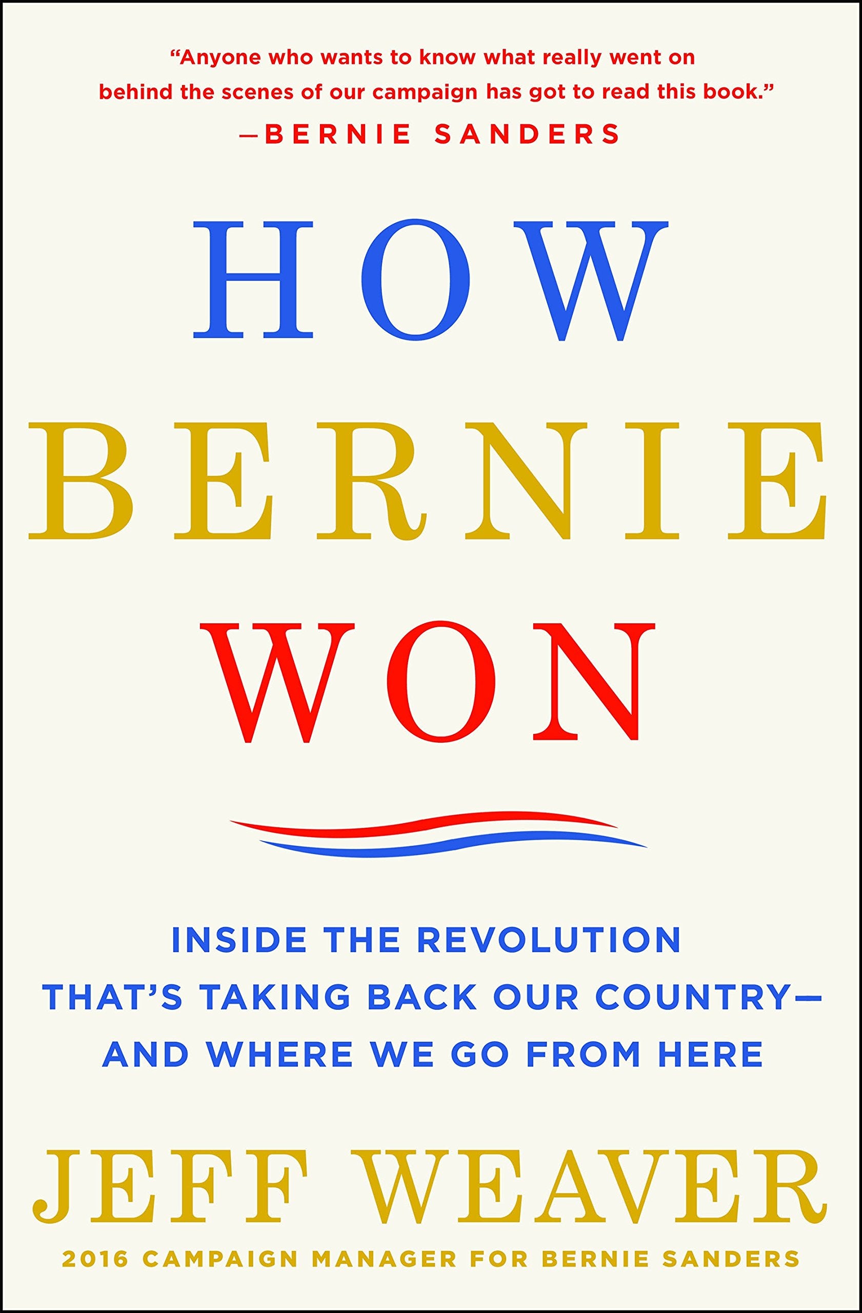 How Bernie Won: Inside the Revolution That's Taking Back Our Country--And Where We Go from Here Social Sciences