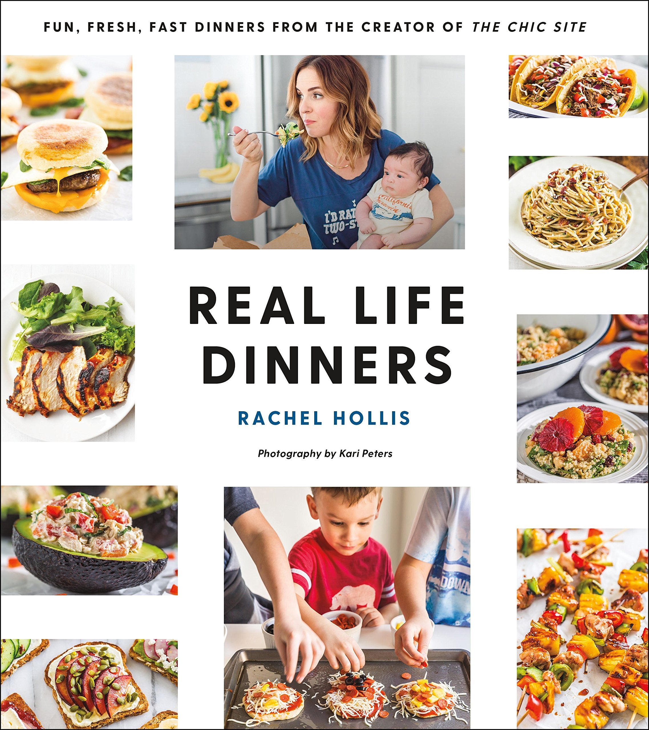 Real Life Dinners: Fun, Fresh, Fast Dinners from the Creator of the Chic Site Cooking & Enjoying