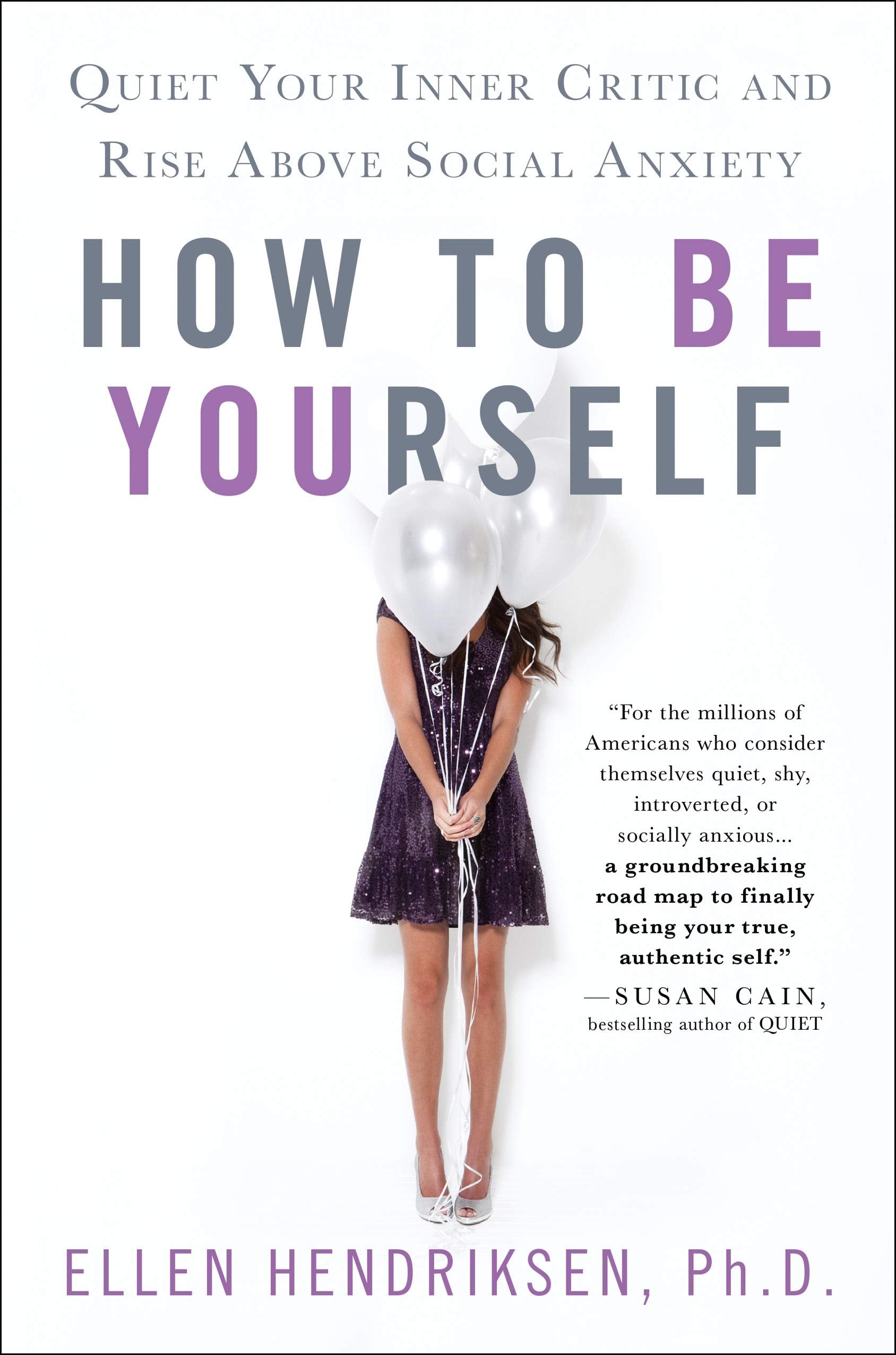How to Be Yourself: Quiet Your Inner Critic and Rise Above Social Anxiety Self-help