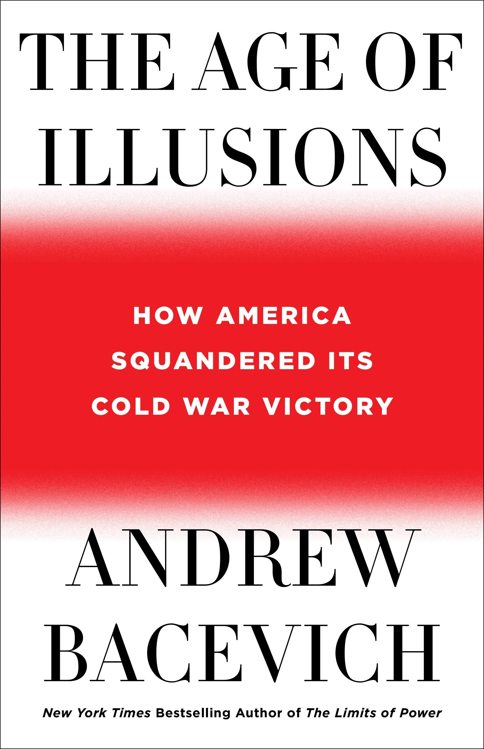 The Age of Illusions: How America Squandered Its Cold War Victory Film, Art & Culture