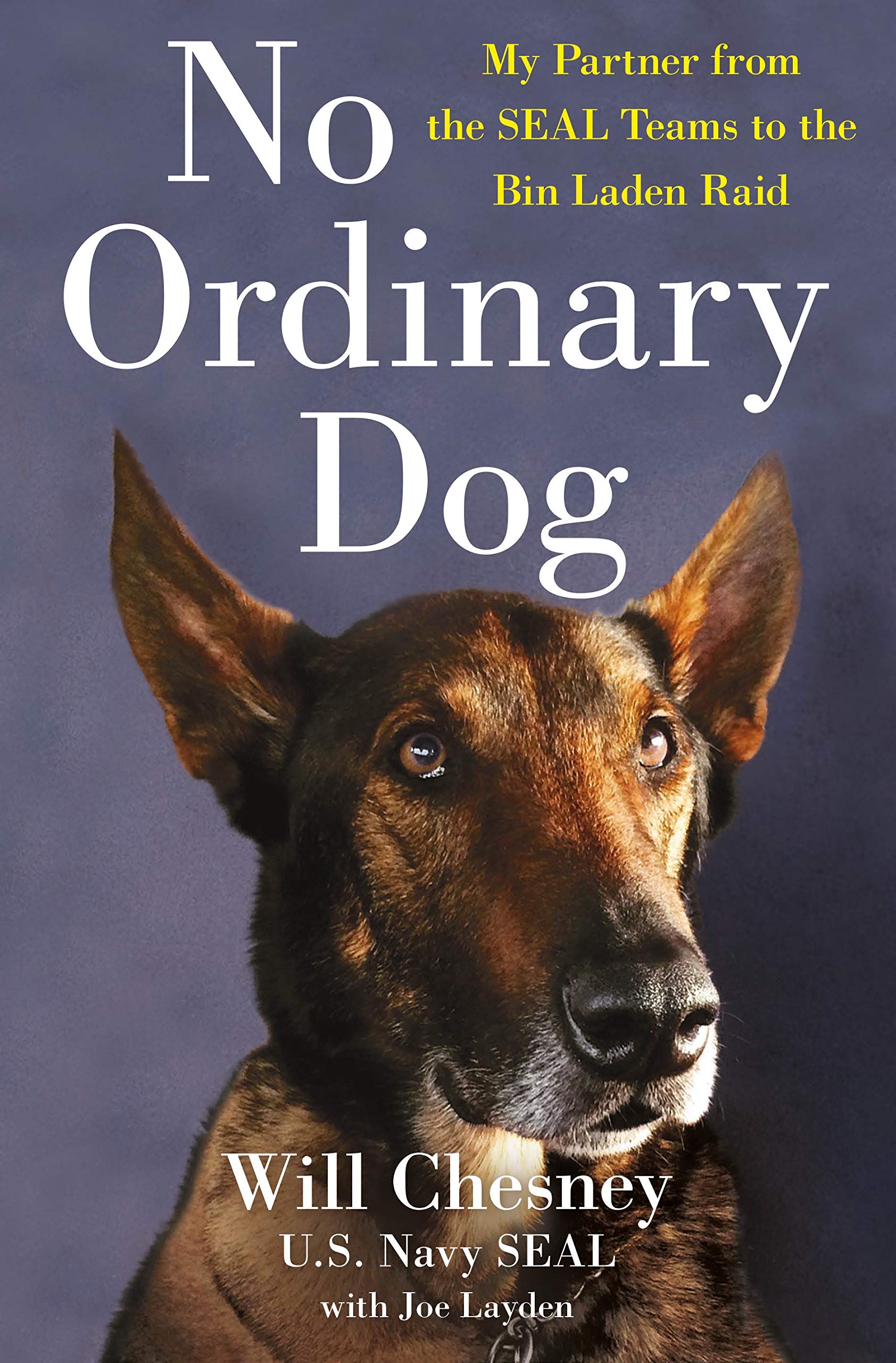 No Ordinary Dog: My Partner from the Seal Teams to the Bin Laden Raid Memories