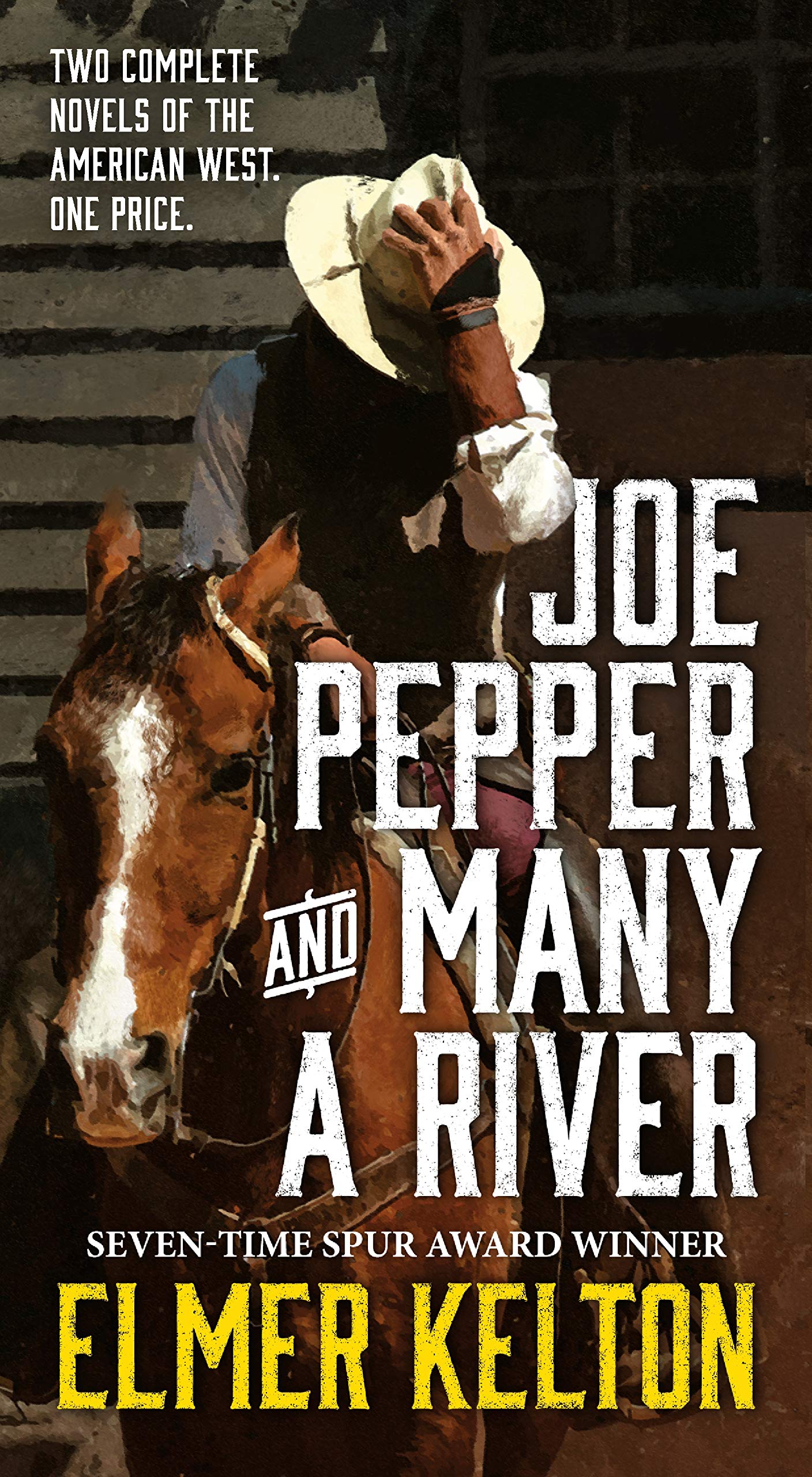 Joe Pepper and Many a River: Two Complete Novels of the American West Historical Fiction