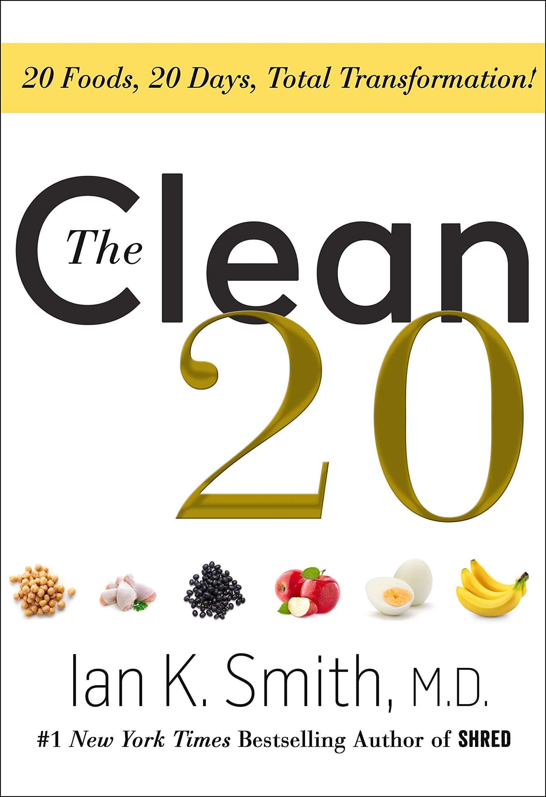The Clean 20: 20 Foods, 20 Days, Total Transformation book