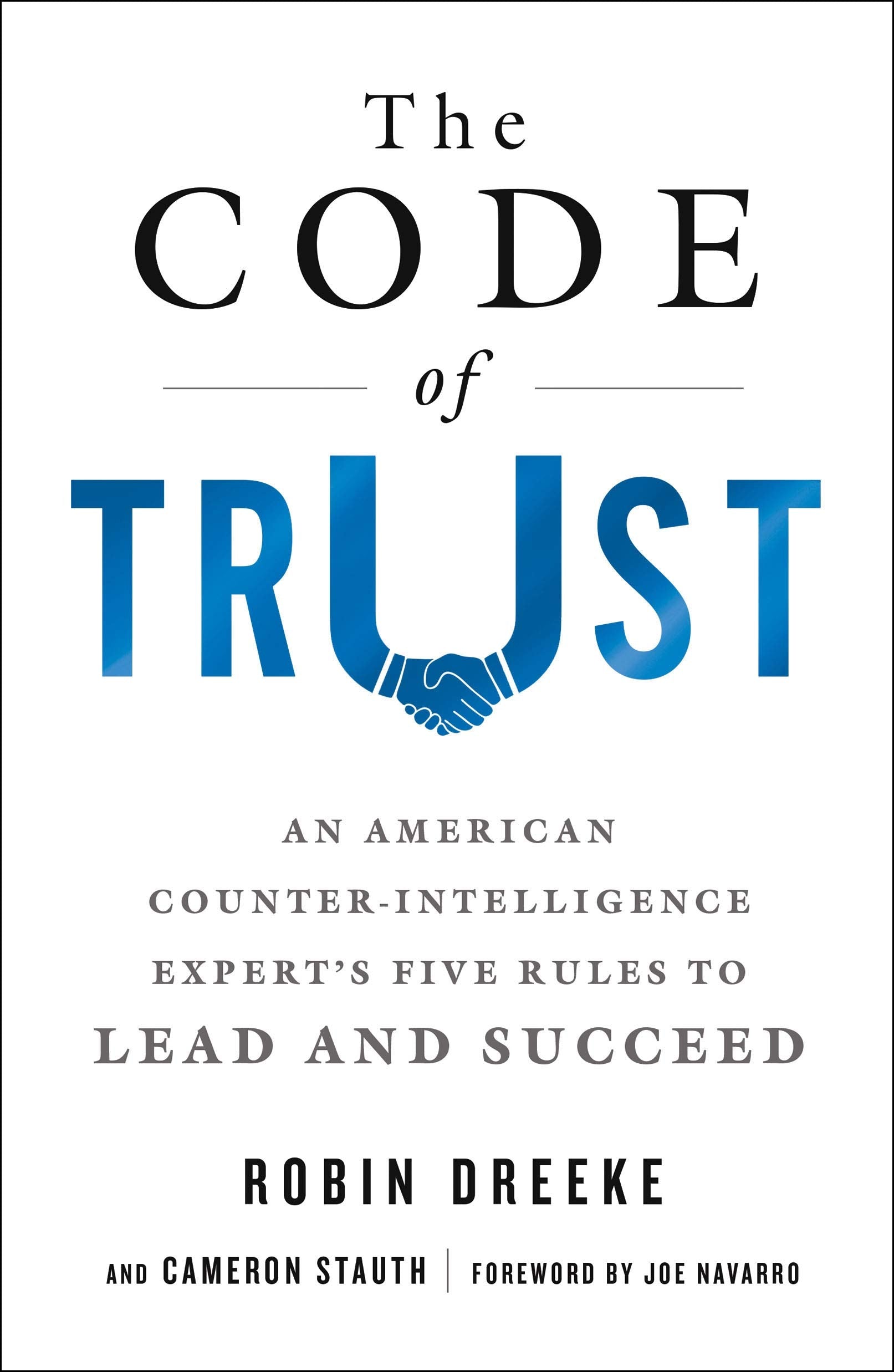 Code of Trust: An American Counterintelligence Expert's Five Rules to Lead and Succeed Business, Finance & Career