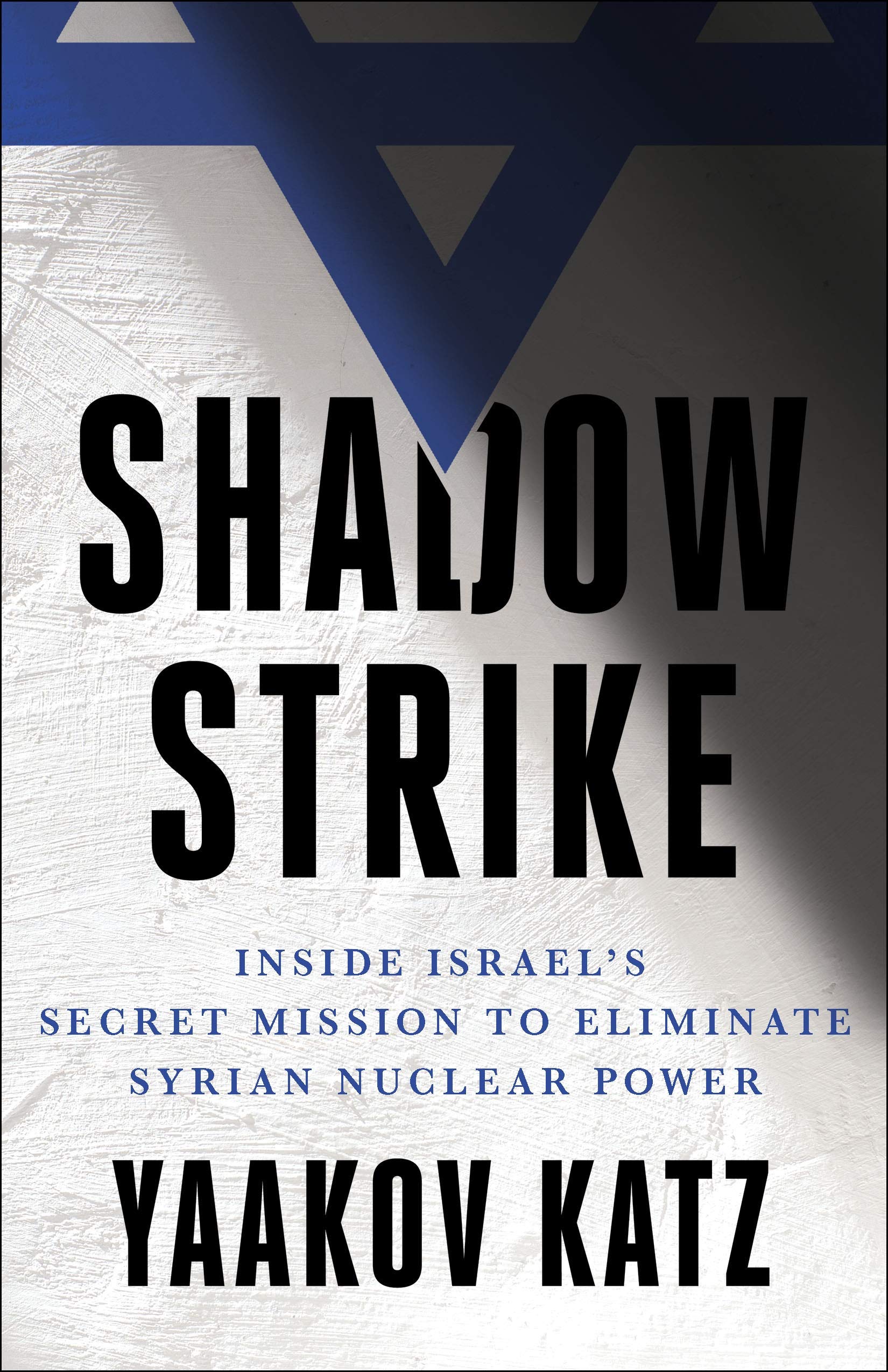 Shadow Strike: Inside Israel's Secret Mission to Eliminate Syrian Nuclear Power Social Sciences