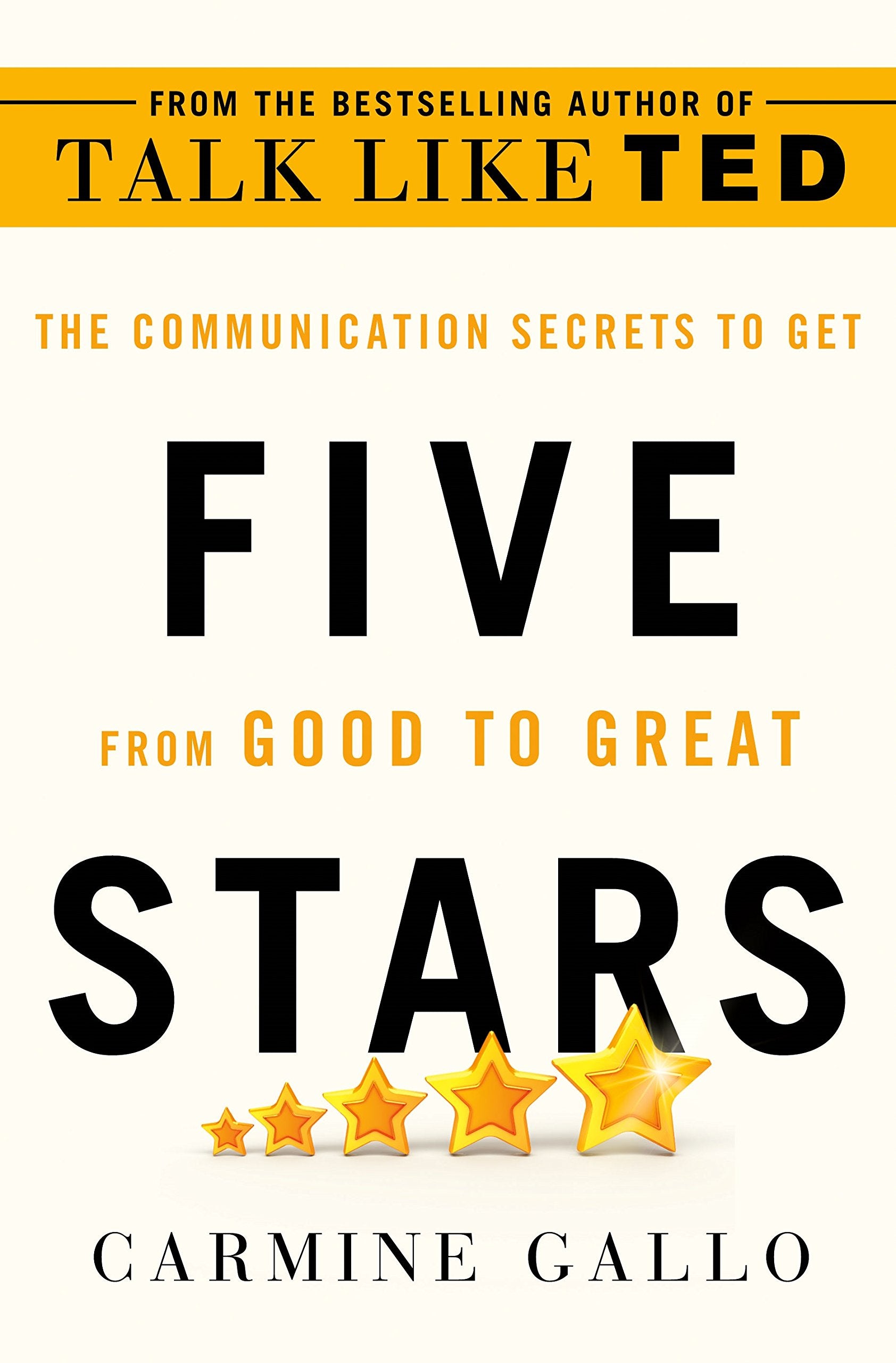 Five Stars: The Communication Secrets to Get from Good to Great Business, Finance & Career