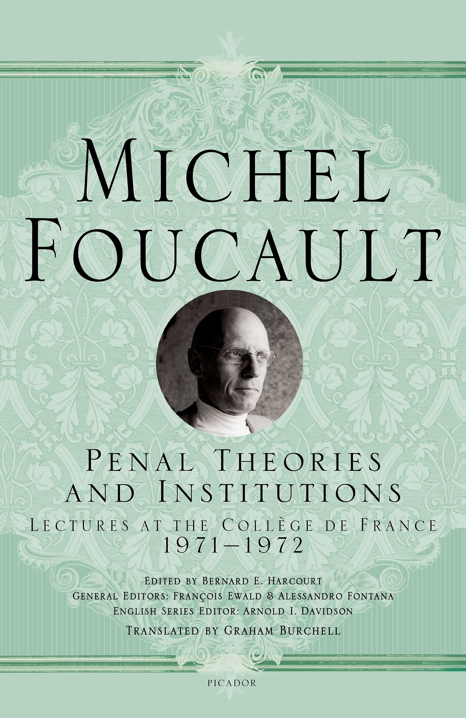 Penal Theories and Institutions: Michel Foucault Lectures at the Collège De France, 1971-1972 (Michel Foucault Lectures at the Collège De France, 13, Band 13) Law