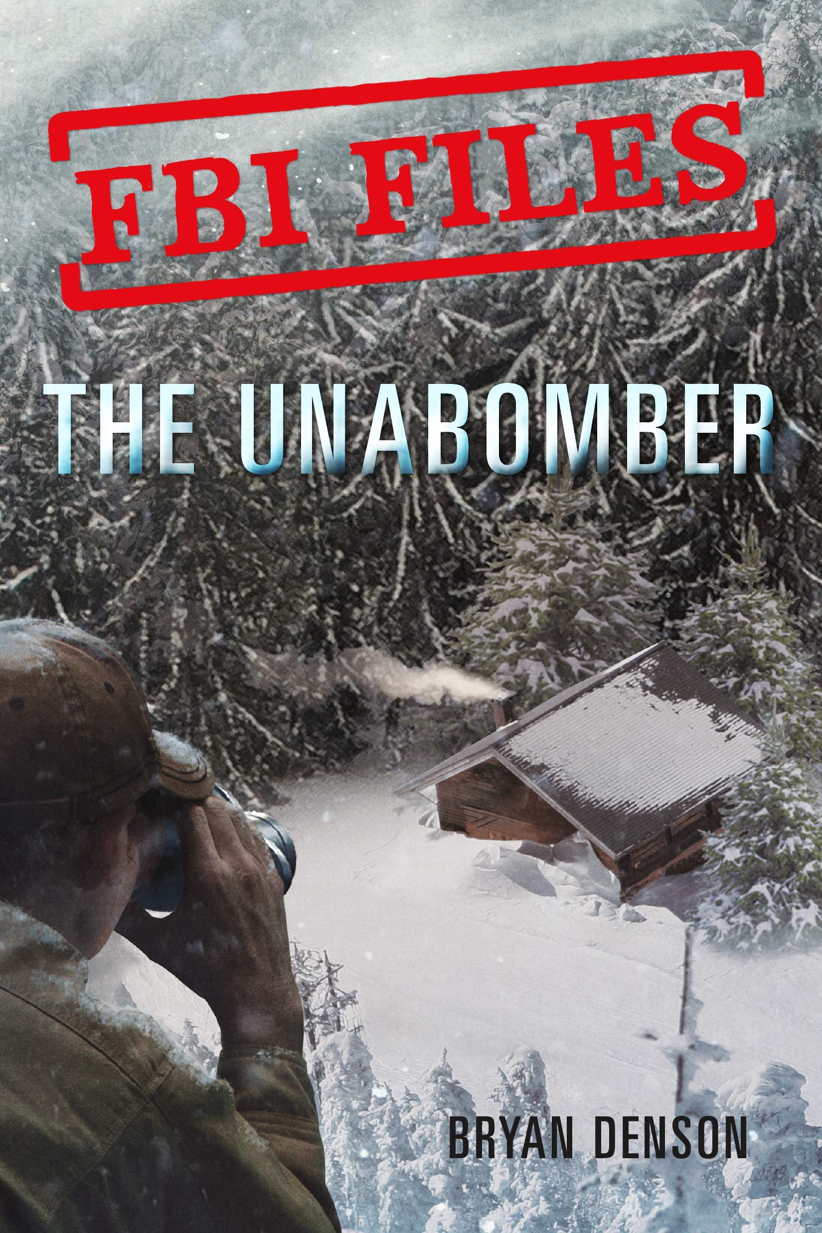 The Unabomber: Agent Kathy Puckett and the Hunt for a Serial Bomber book