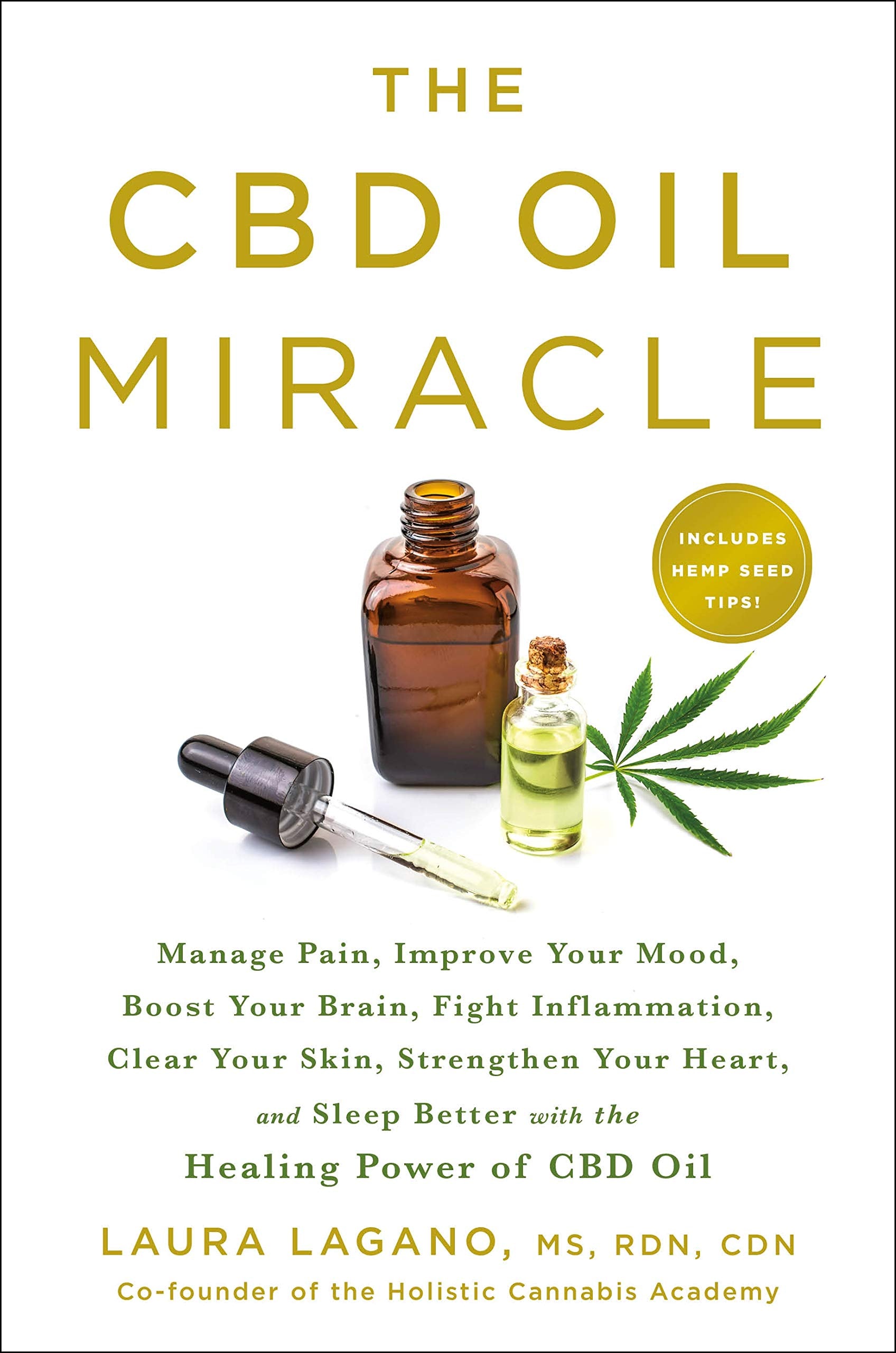 CBD Oil Miracle: Manage Pain, Improve Your Mood, Boost Your Brain, Fight Inflammation, Clear Your Skin, Strengthen Your Heart, and Sleep Better With the Healing Power of Cbd Oil Medicine
