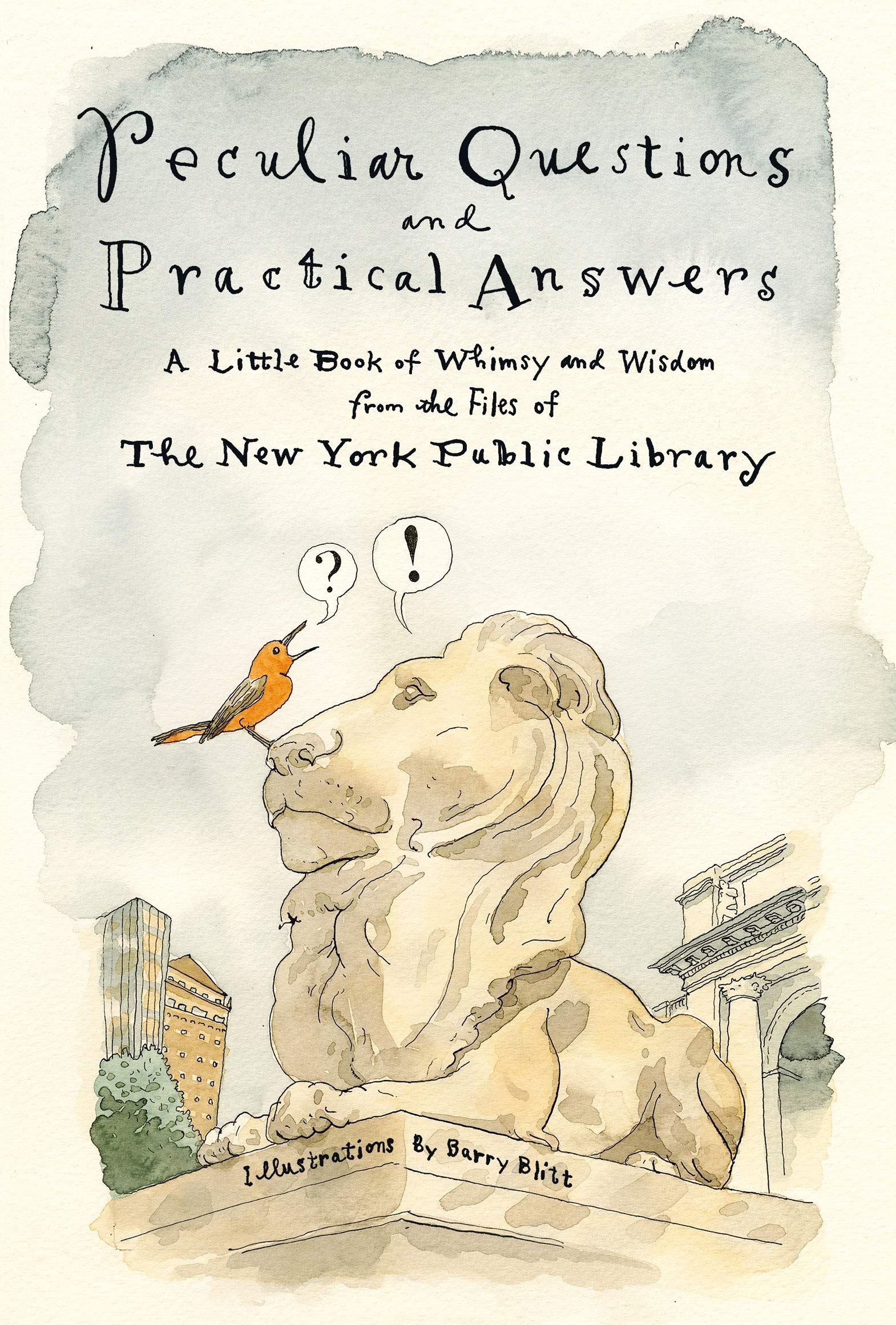 Peculiar Questions and Practical Answers: A Little Book of Whimsy and Wisdom from the Files of the New York Public Library Memories