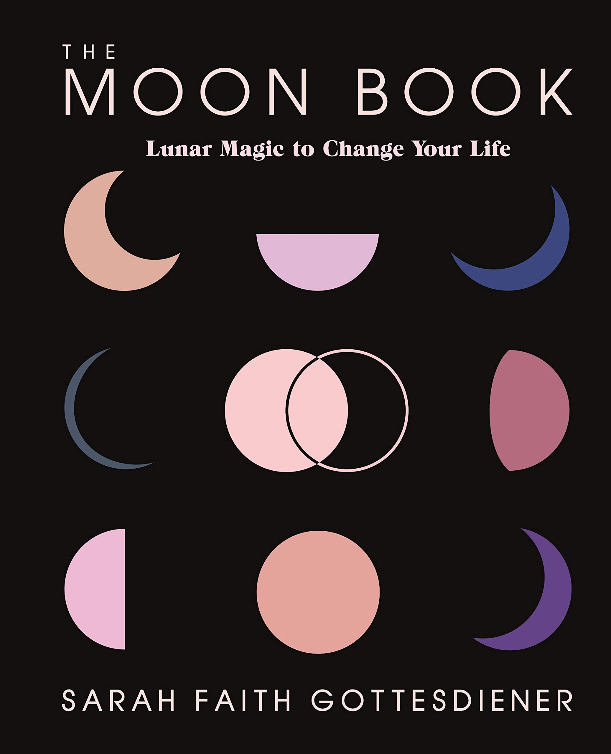 The Moon Book: Lunar Magic to Change Your Life Religion & Esotericism