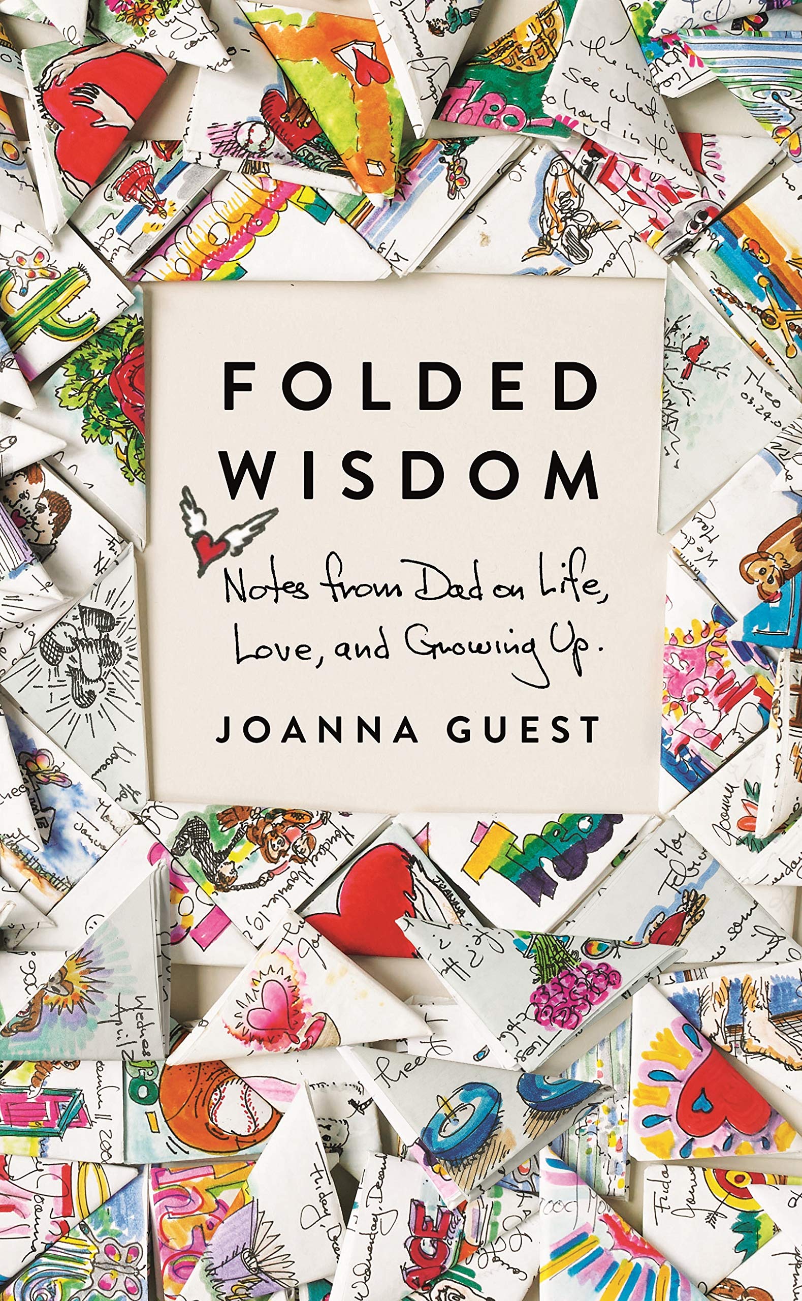 Folded Wisdom: Notes from Dad on Life, Love, and Growing Up Parents & Children