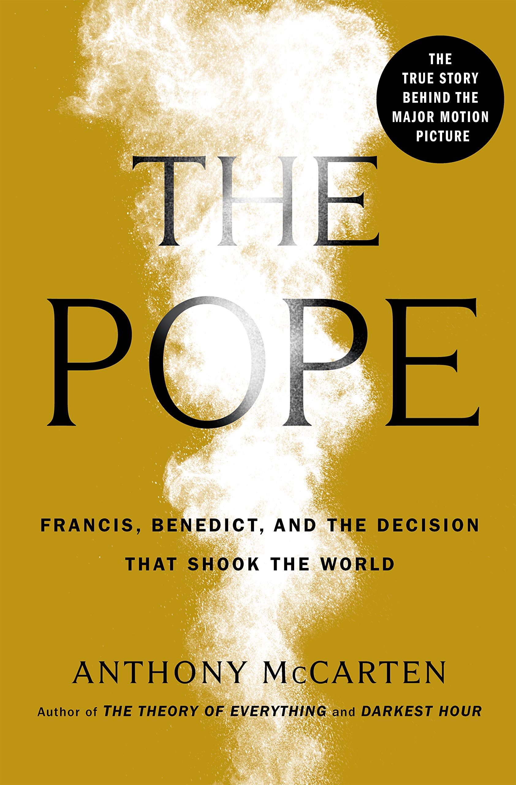 The Pope: Francis, Benedict, and the Decision That Shook the World Politics & Society