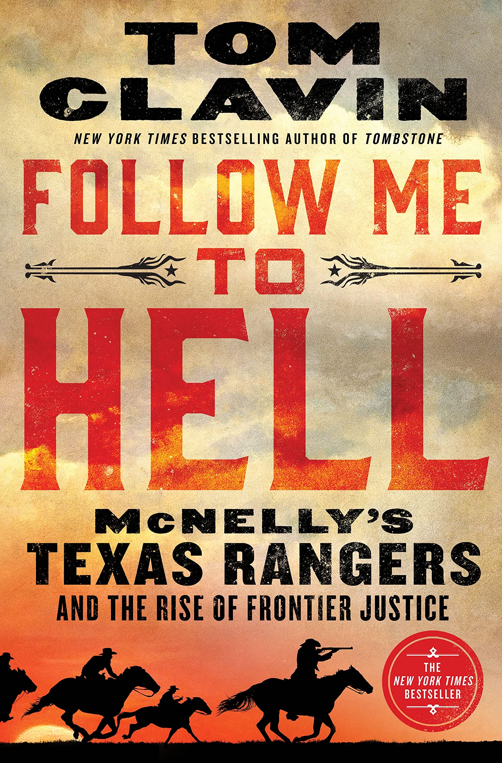 Follow Me to Hell: McNelly's Texas Rangers and the Rise of Frontier Justice Science