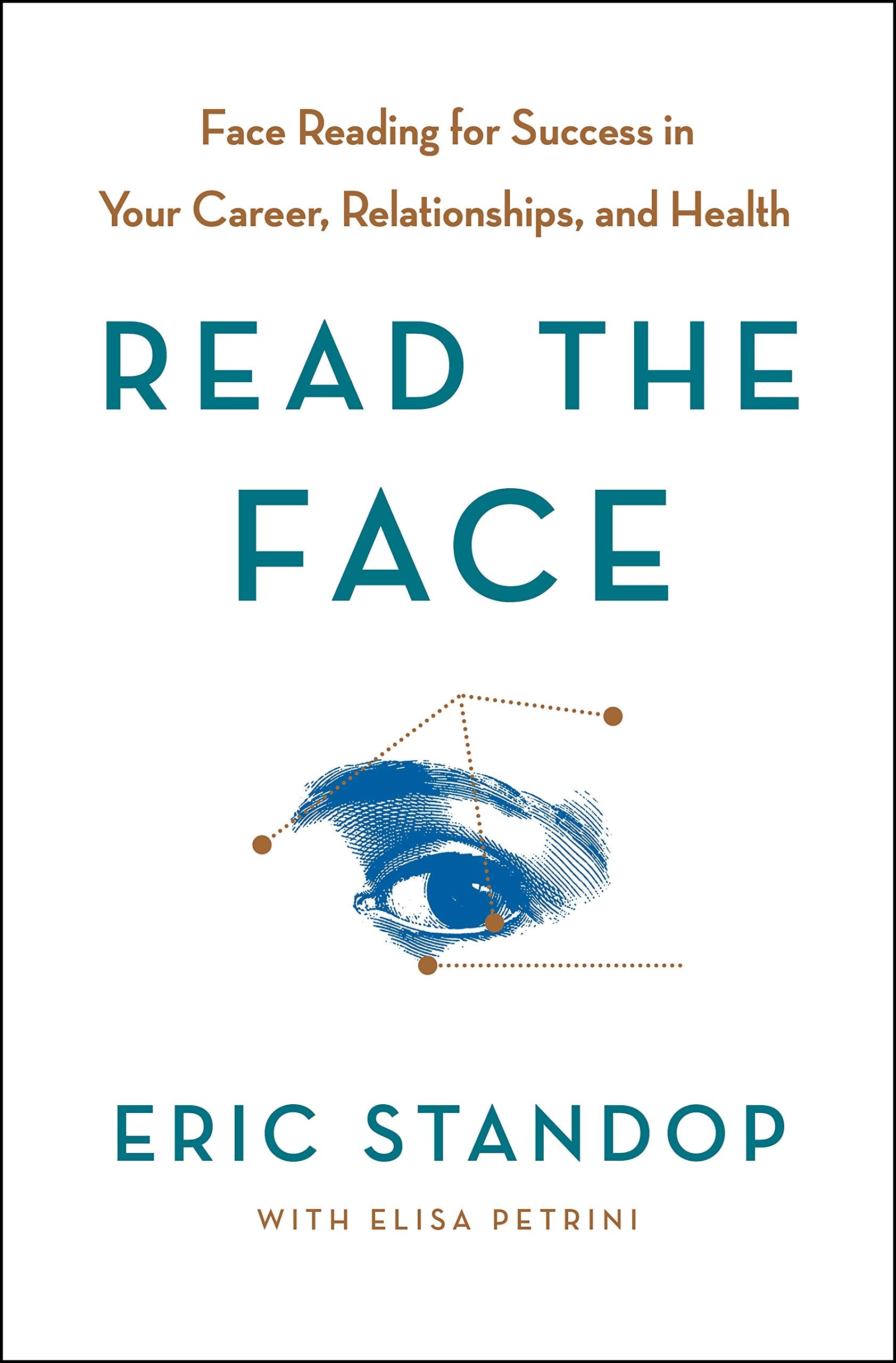 Read the Face: Face Reading for Success in Your Career, Relationships, and Health Social Sciences