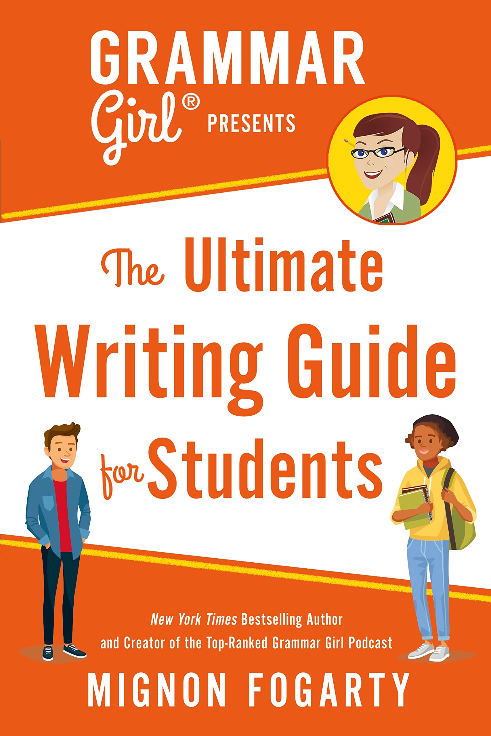 Grammar Girl Presents the Ultimate Writing Guide for Students (Quick & Dirty Tips) Education