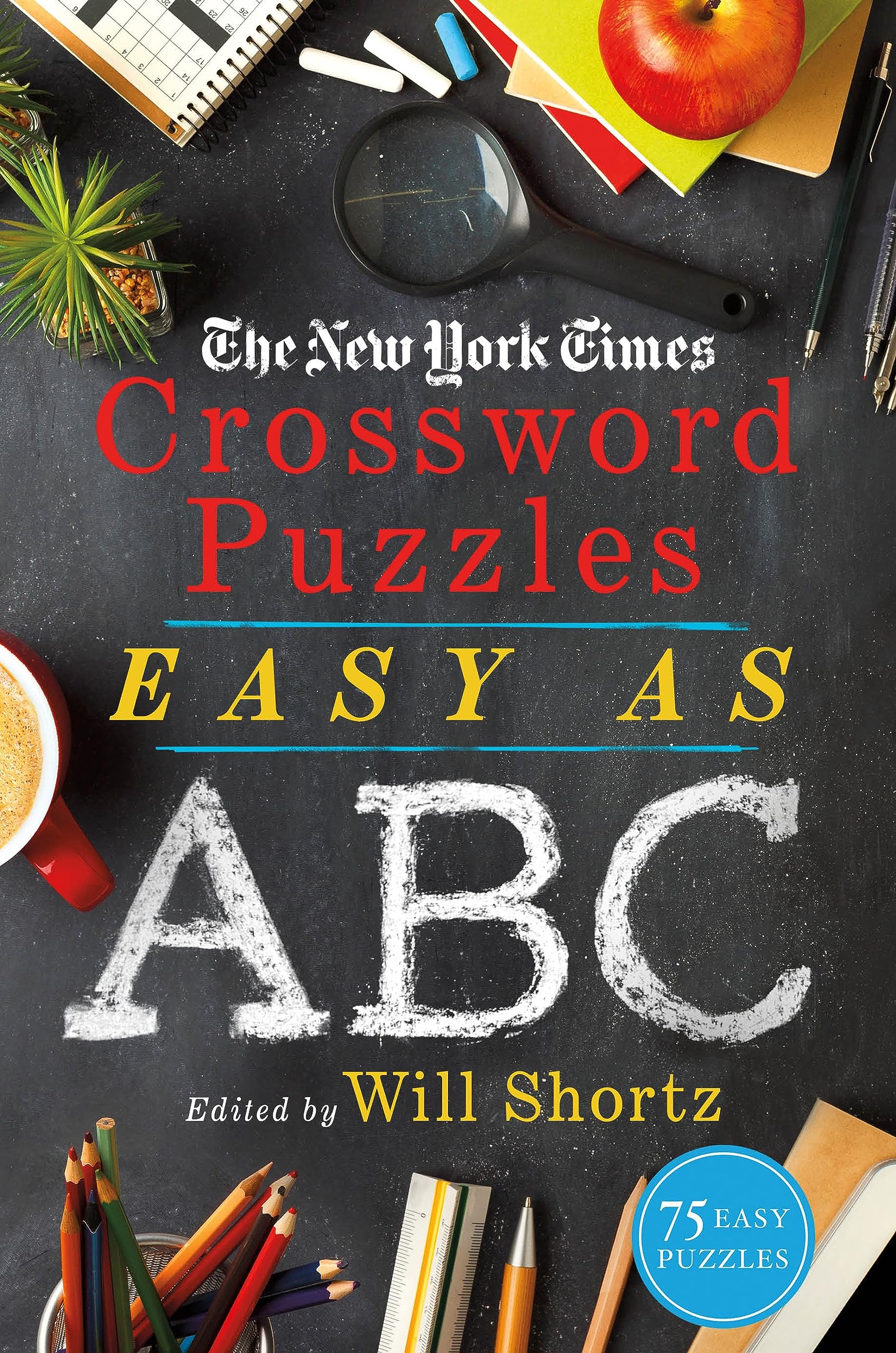 The New York Times Crossword Puzzles Easy as ABC: 75 Easy Puzzles Leisure & Fun