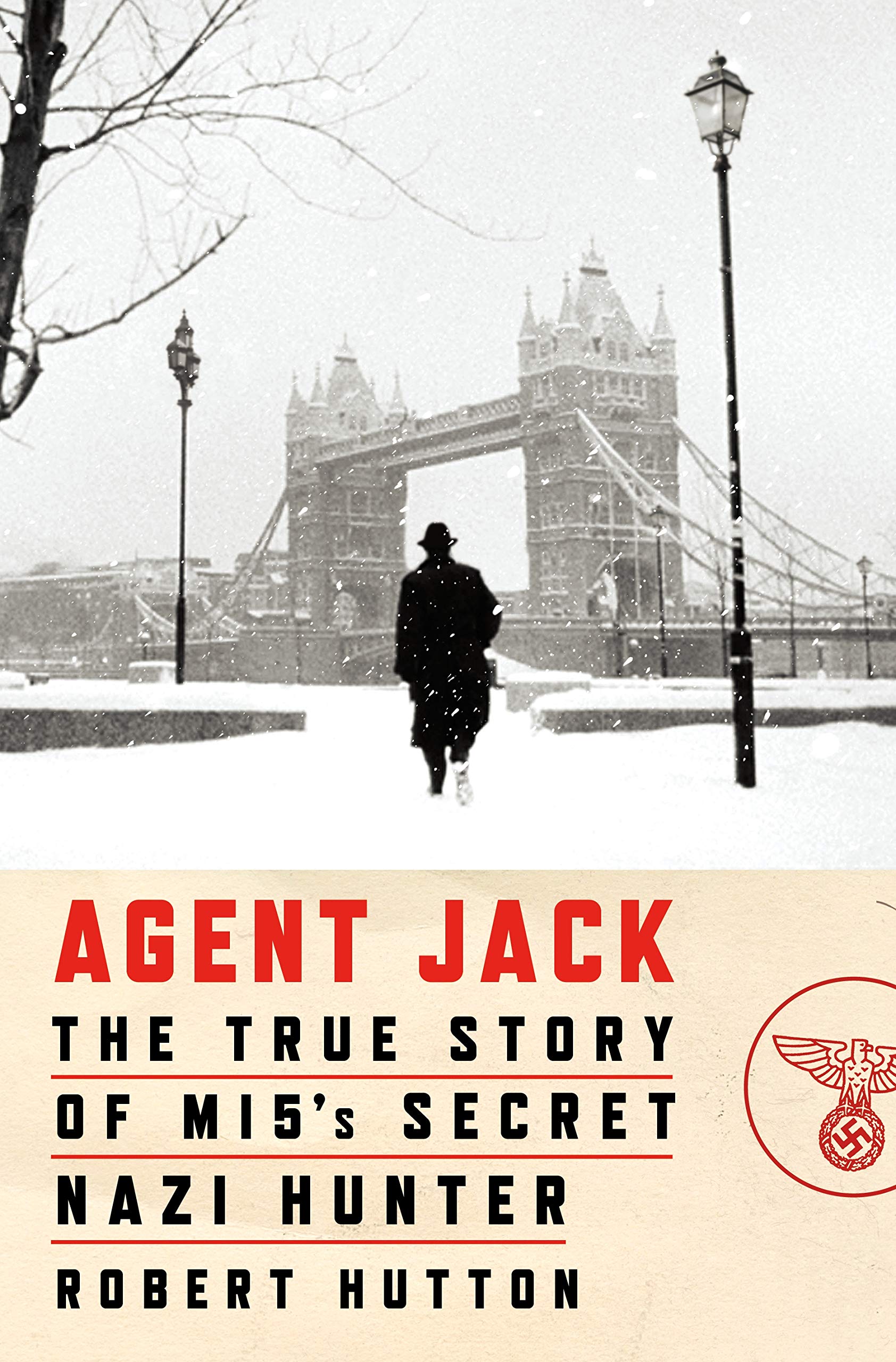 Agent Jack: The True Story of Mi5's Secret Nazi Hunter Biographies & Memoirs