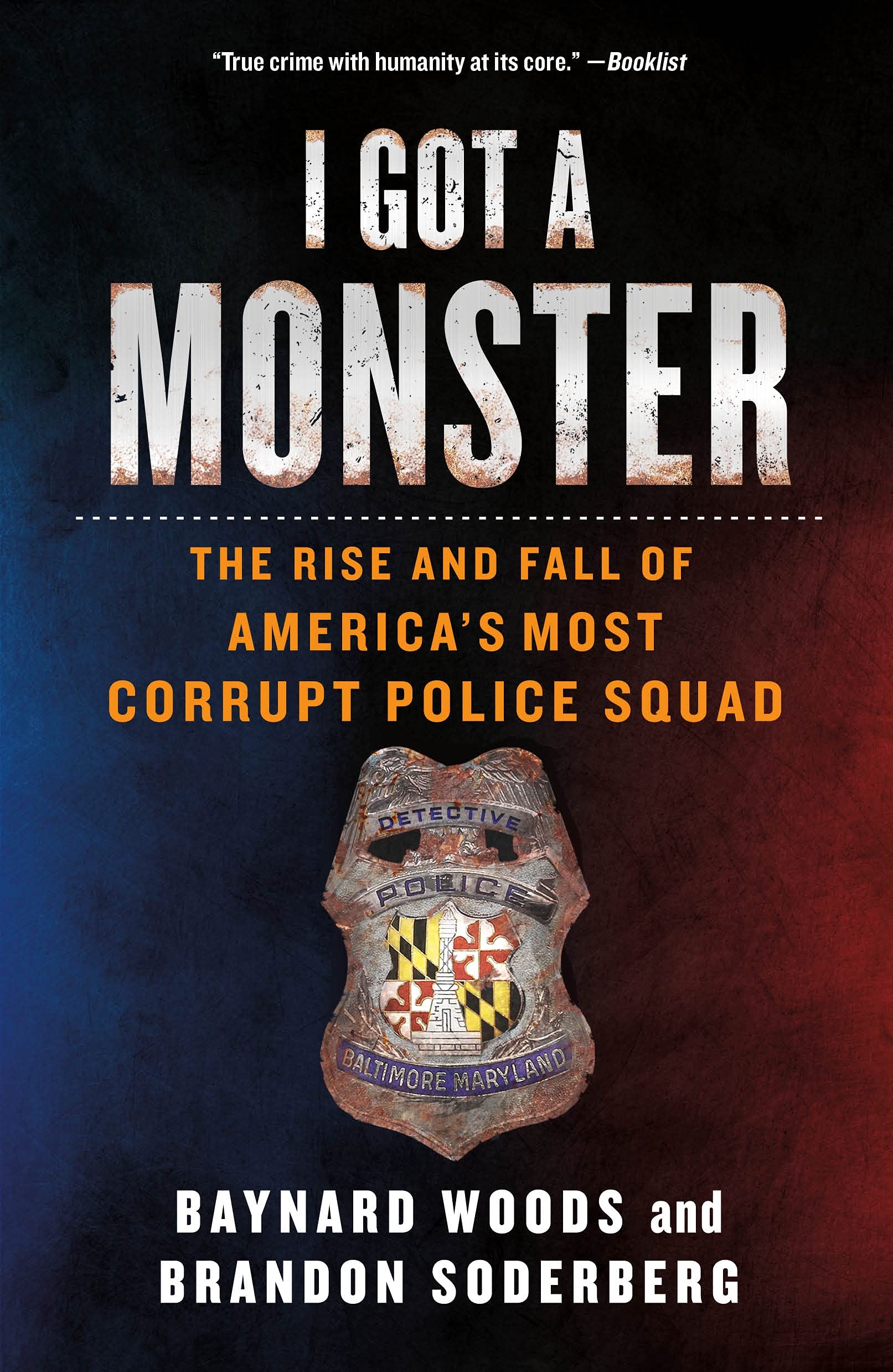 I Got a Monster: The Rise and Fall of America's Most Corrupt Police Squad Science