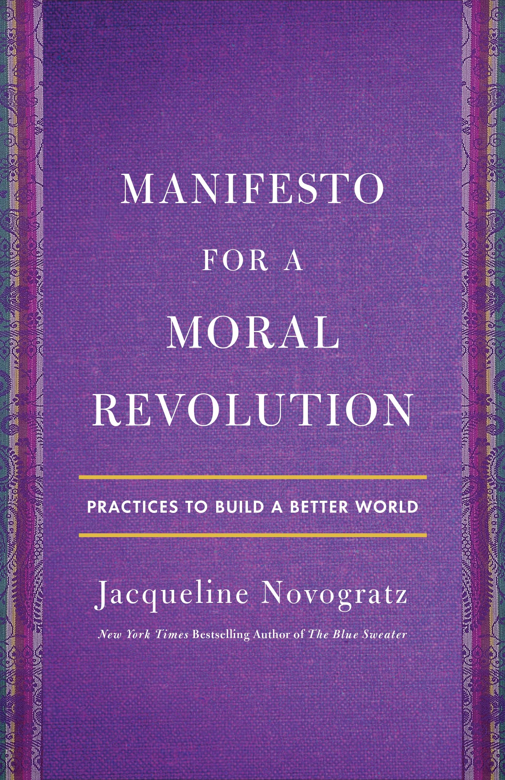Manifesto for a Moral Revolution: Practices to Build a Better World book