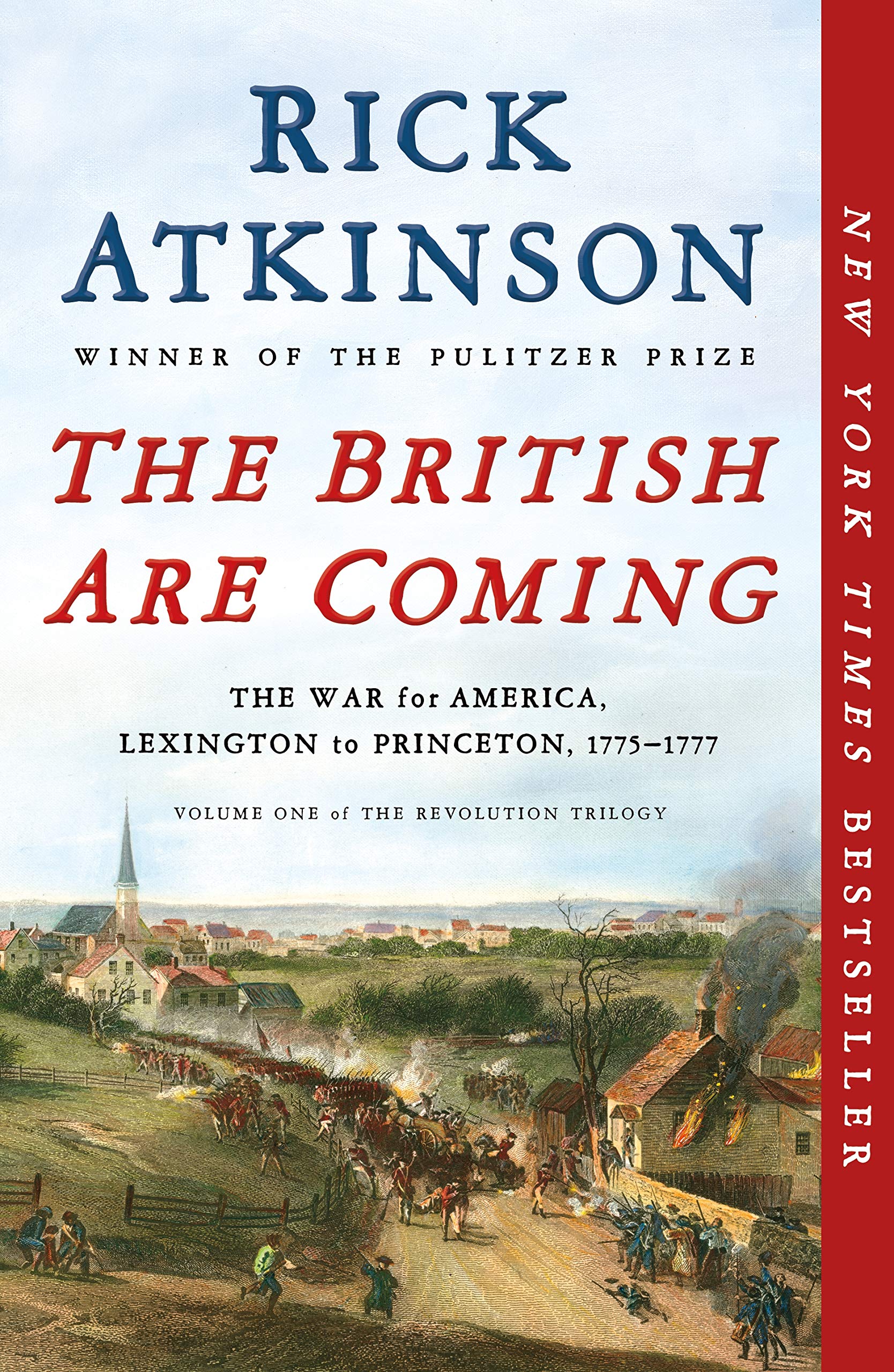 The British Are Coming: The War for America, Lexington to Princeton 1775-1777 (Revolution Trilogy, 1, Band 1) Politics & History
