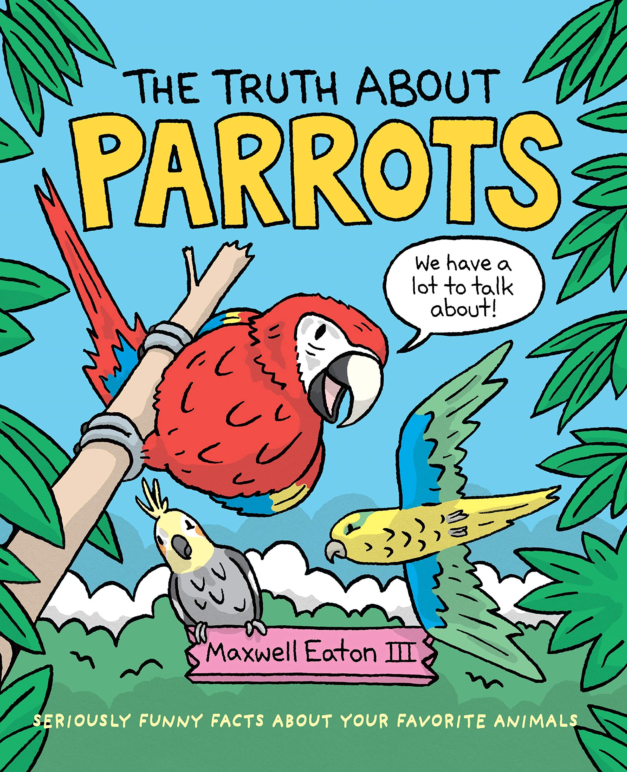 The Truth About Parrots (Truth About Your Favorite Animals) Non-fiction