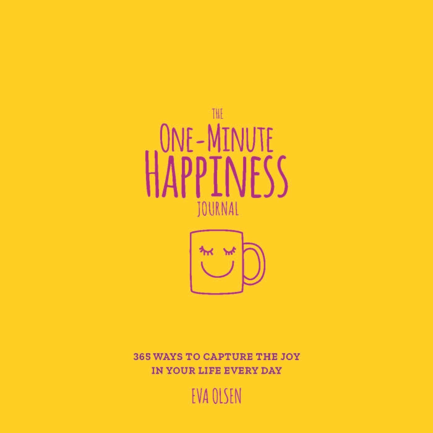 The One-Minute Happiness Journal: 365 Ways to Capture the Joy in Your Life Every Day book