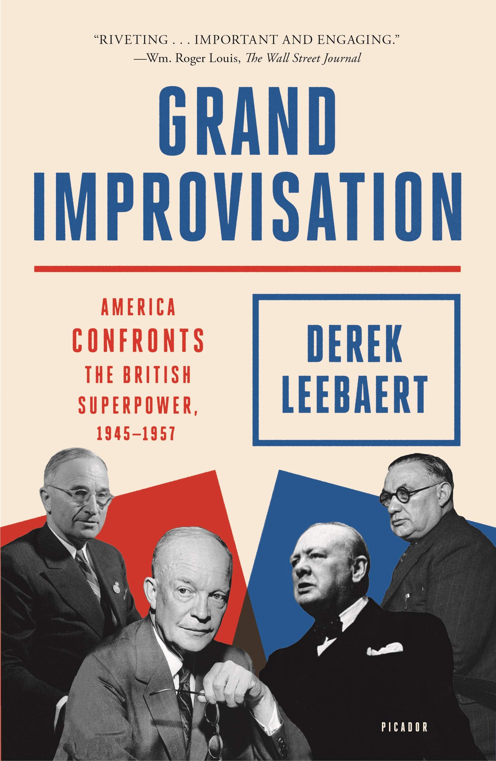 Grand Improvisation: America Confronts the British Superpower, 1945-1957 Politics & History