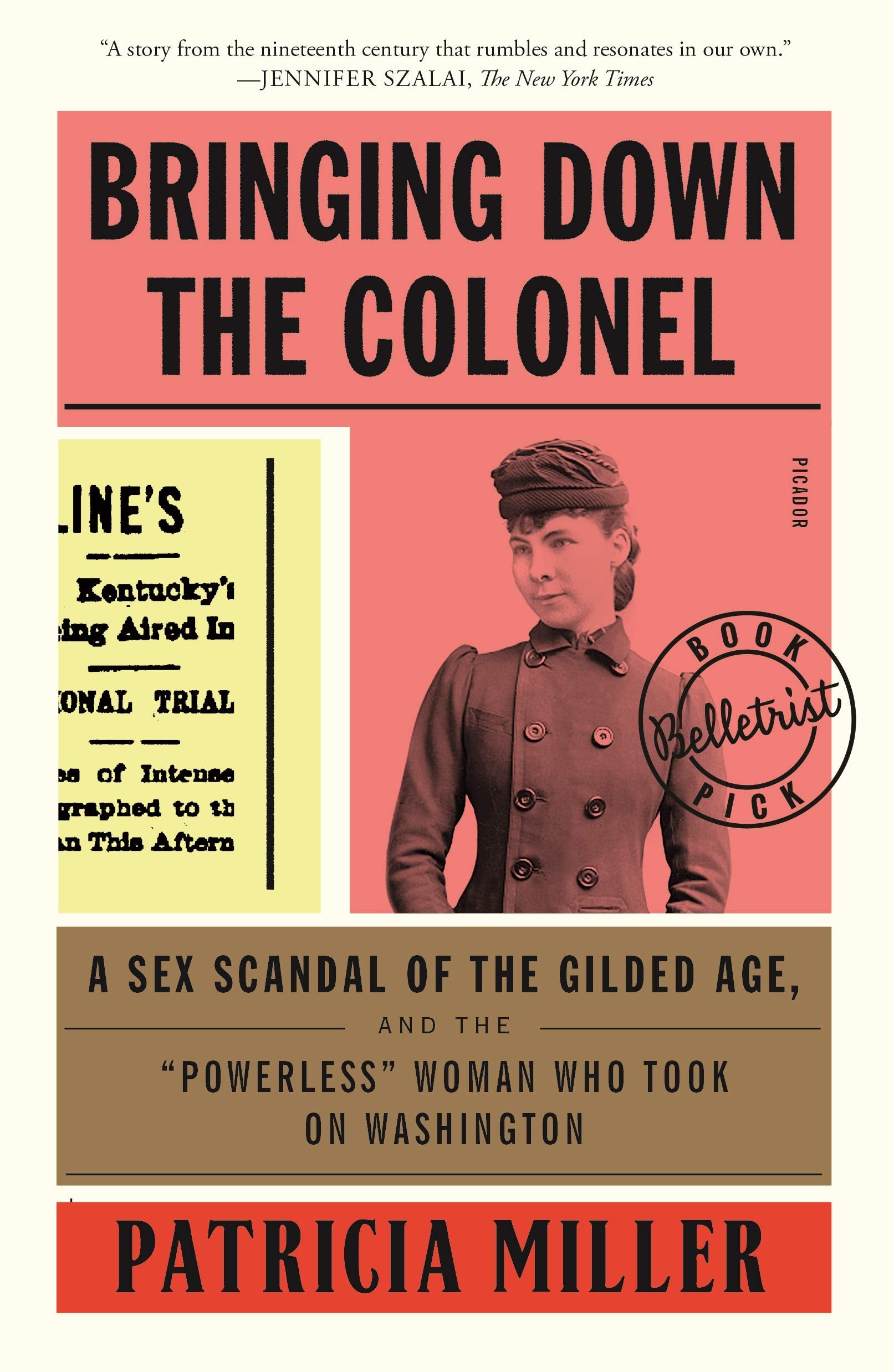 Bringing Down the Colonel: A Sex Scandal of the Gilded Age, and the Powerless Woman Who Took on Washington Law