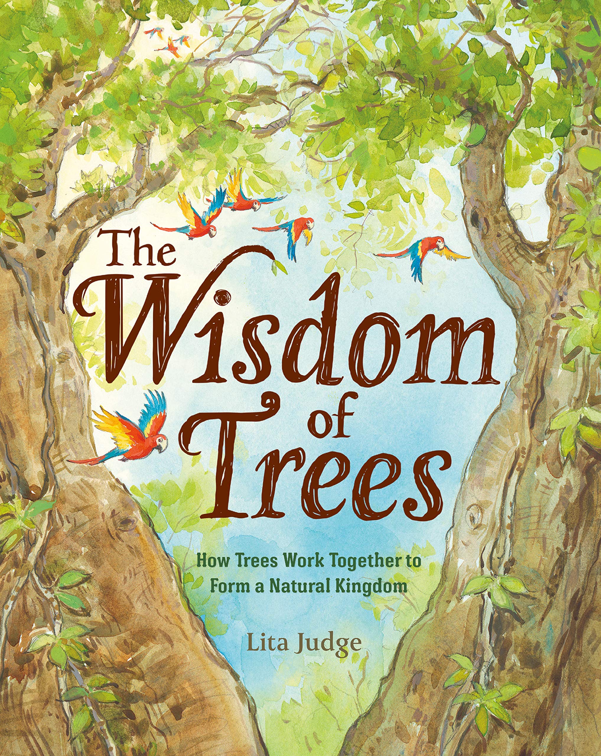 The Wisdom of Trees: How Trees Work Together to Form a Natural Kingdom Non-fiction