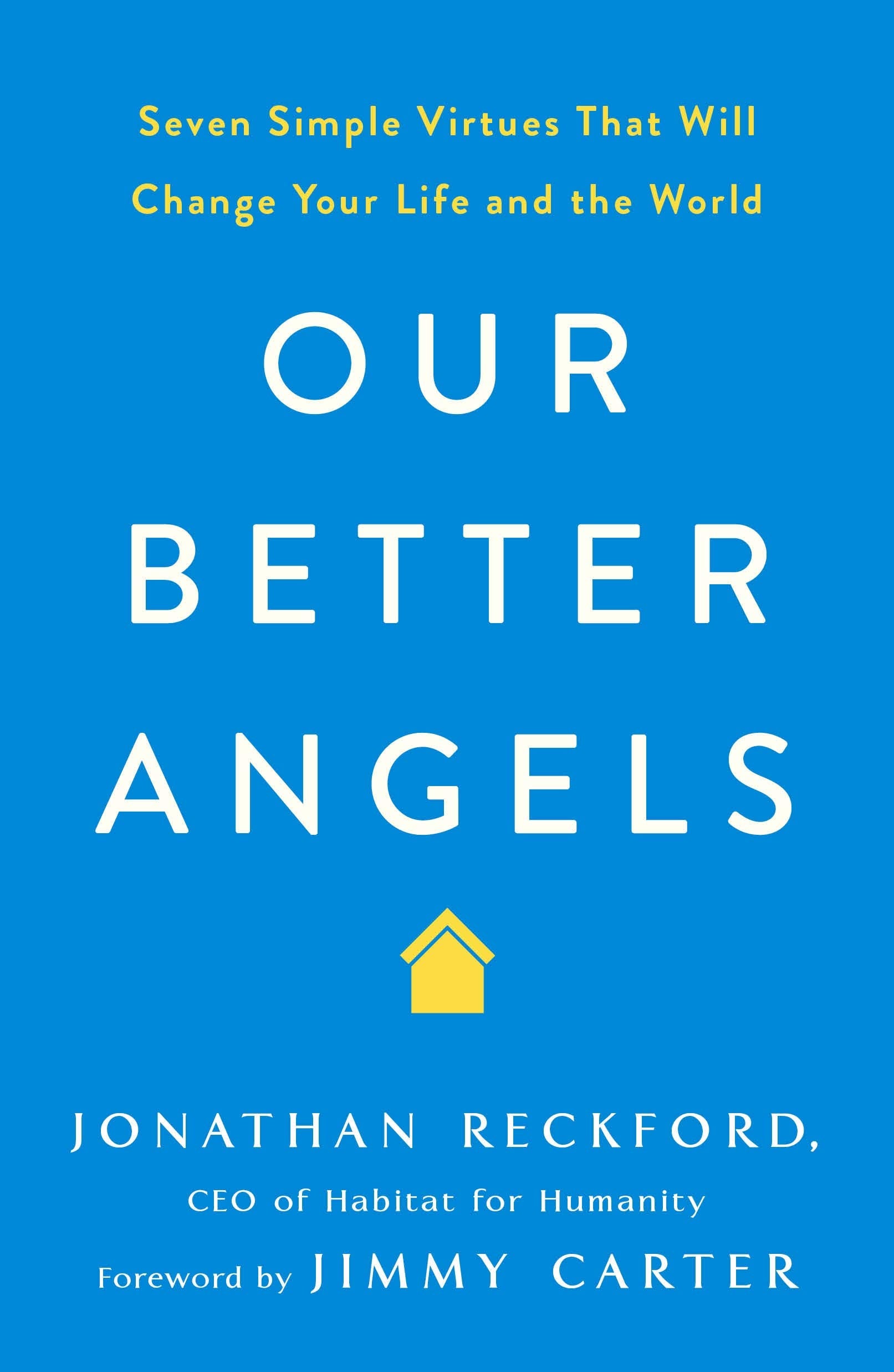 Our Better Angels: Seven Simple Virtues That Will Change Your Life and the World Social Sciences