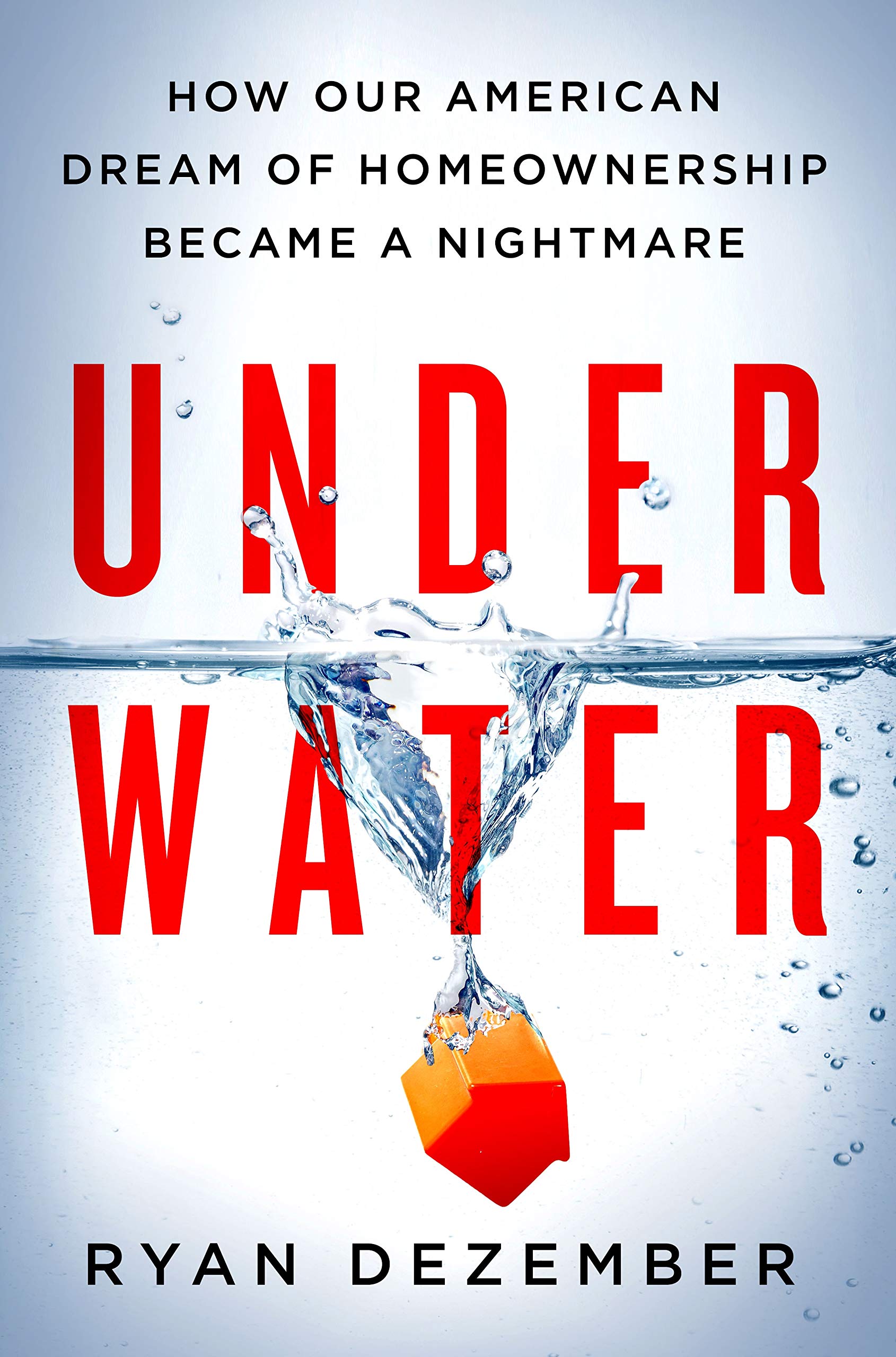 Underwater: How Our American Dream of Homeownership Became a Nightmare Social Sciences