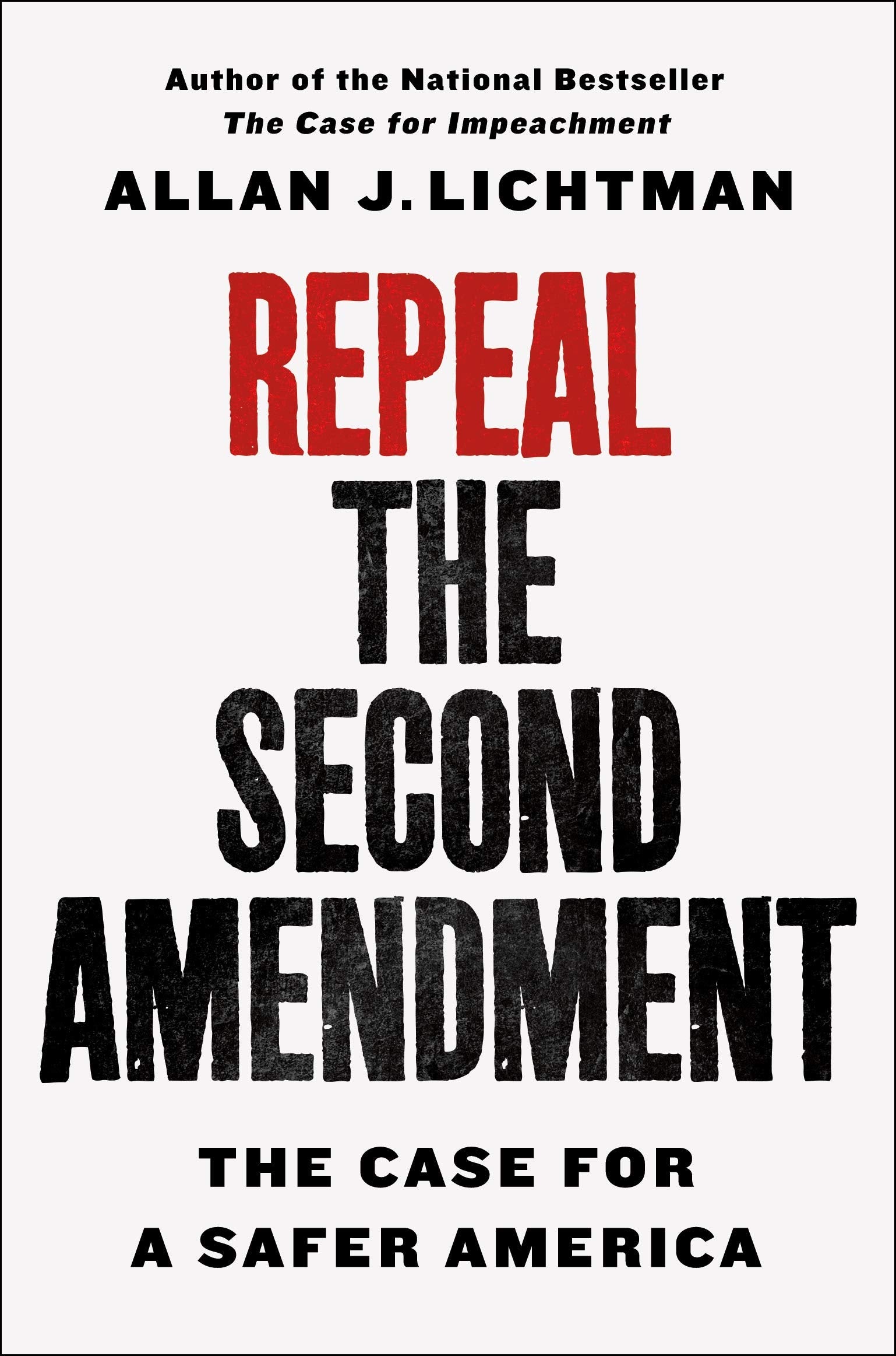 Repeal the Second Amendment: The Case for a Safer America Social Sciences
