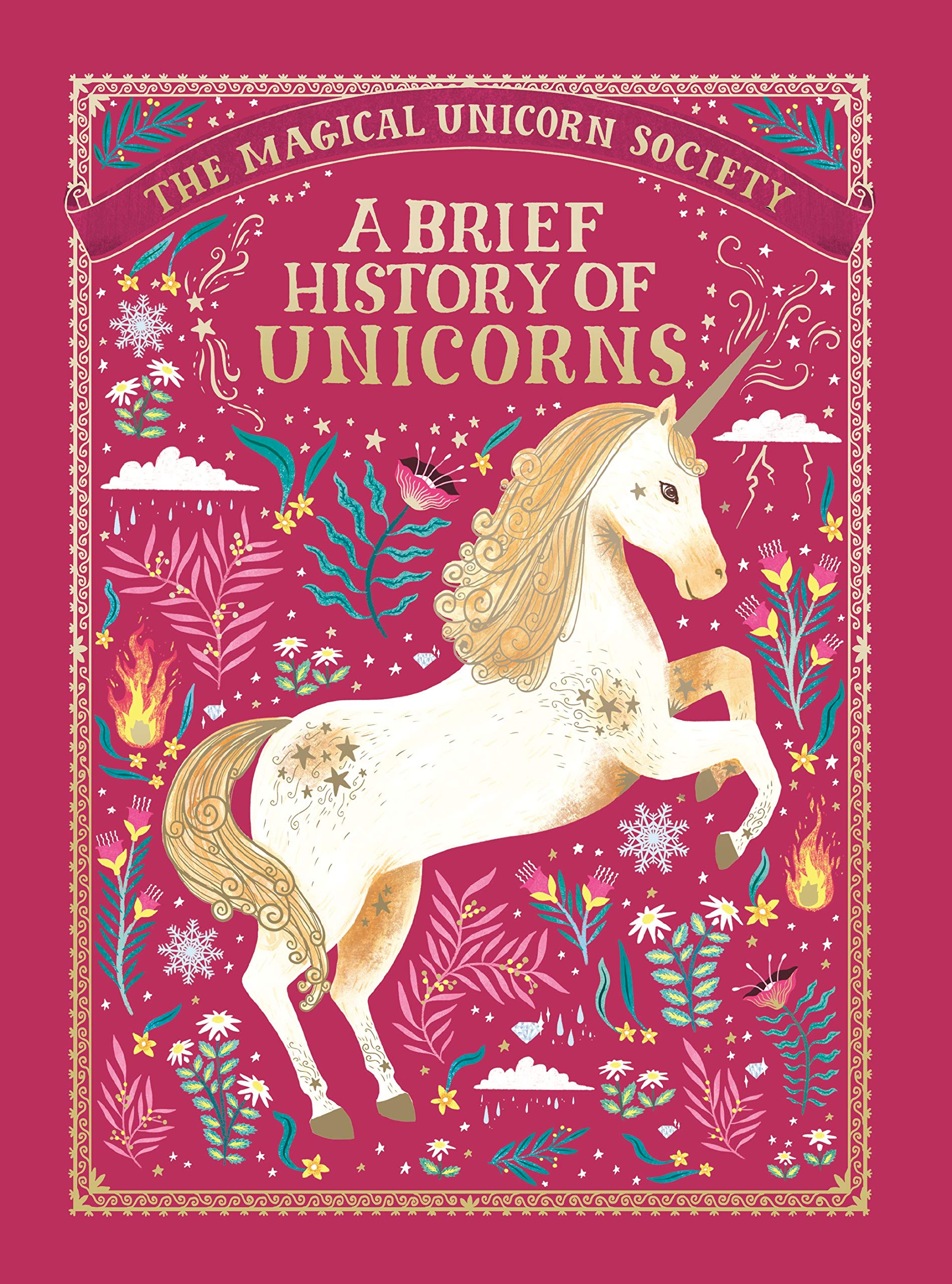 The Magical Unicorn Society: A Brief History of Unicorns Fairy Tales & Legends