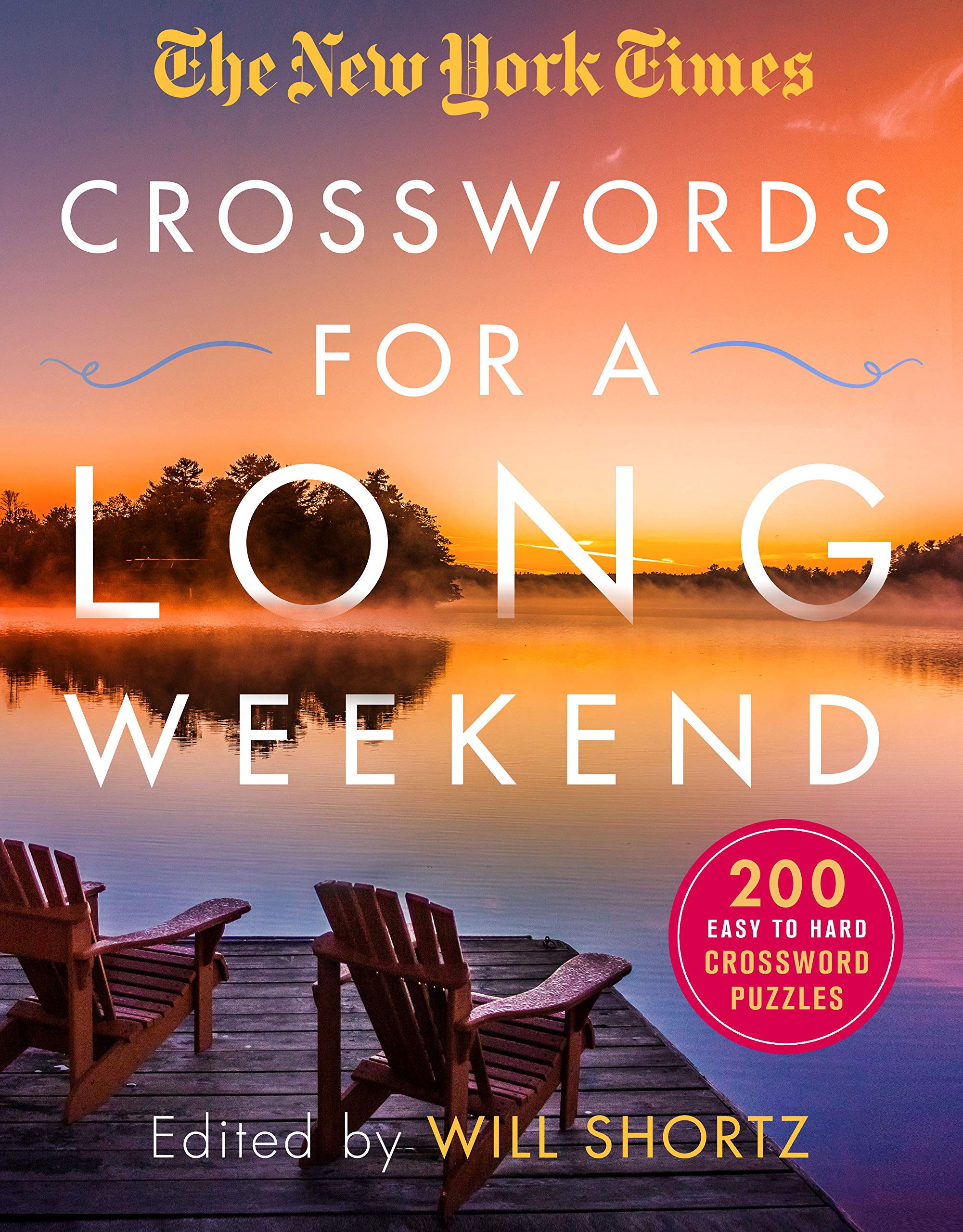 New York Times Crosswords for a Long Weekend: 200 Easy to Hard Crossword Puzzles Leisure & Fun