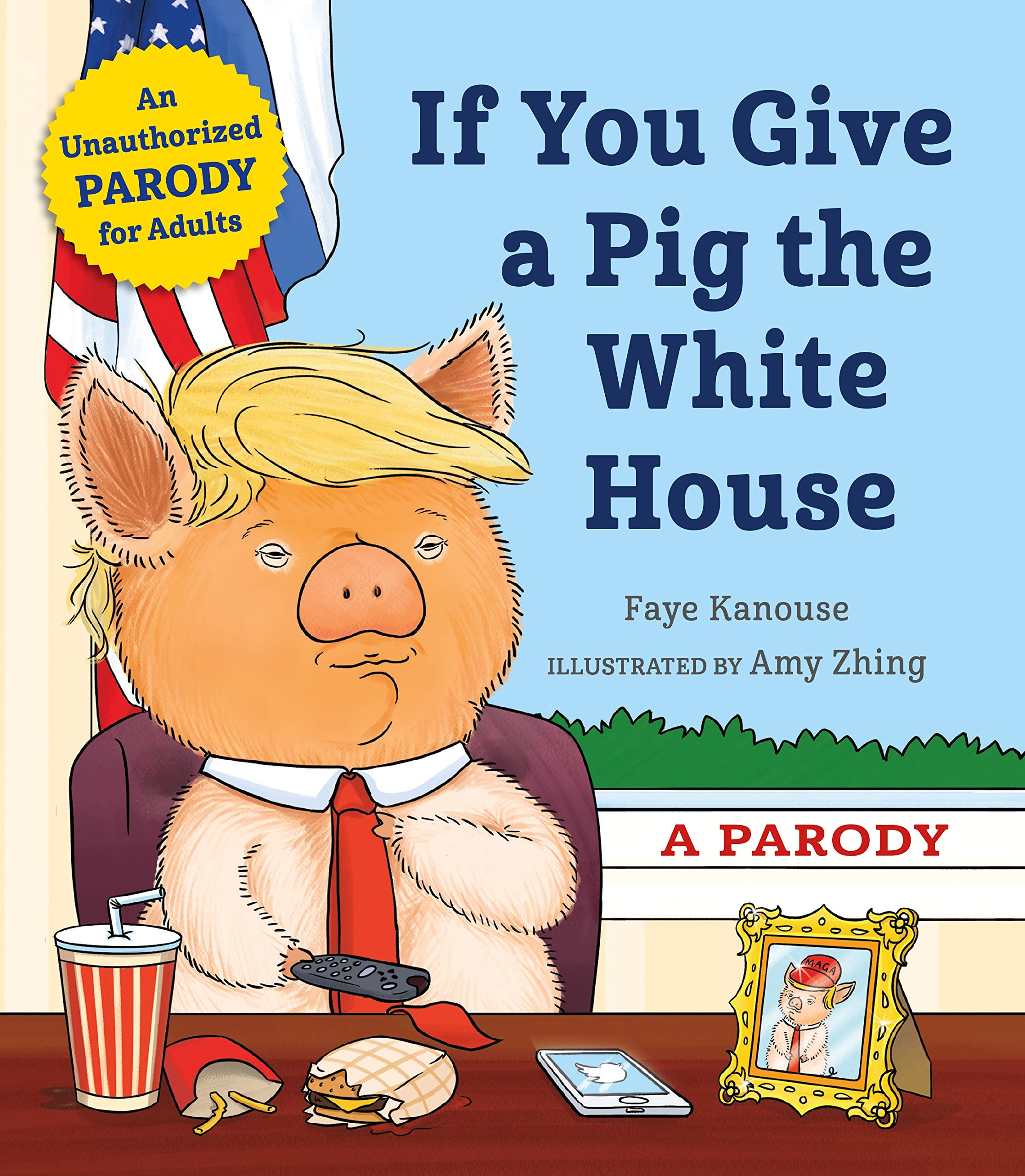 If You Give a Pig the White House: A Parody Humour & Satire
