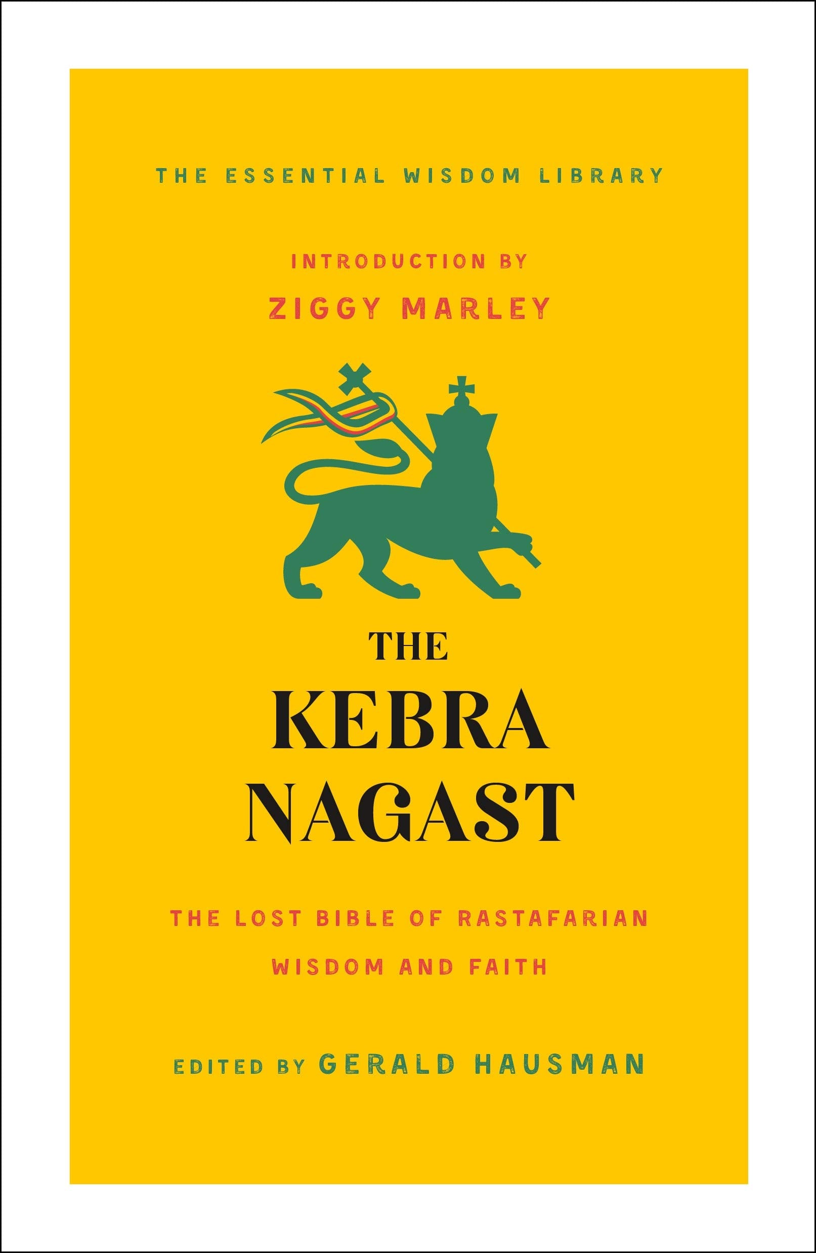 Kebra Nagast: The Lost Bible of Rastafarian Wisdom and Faith (Essential Wisdom Library) Philosophy