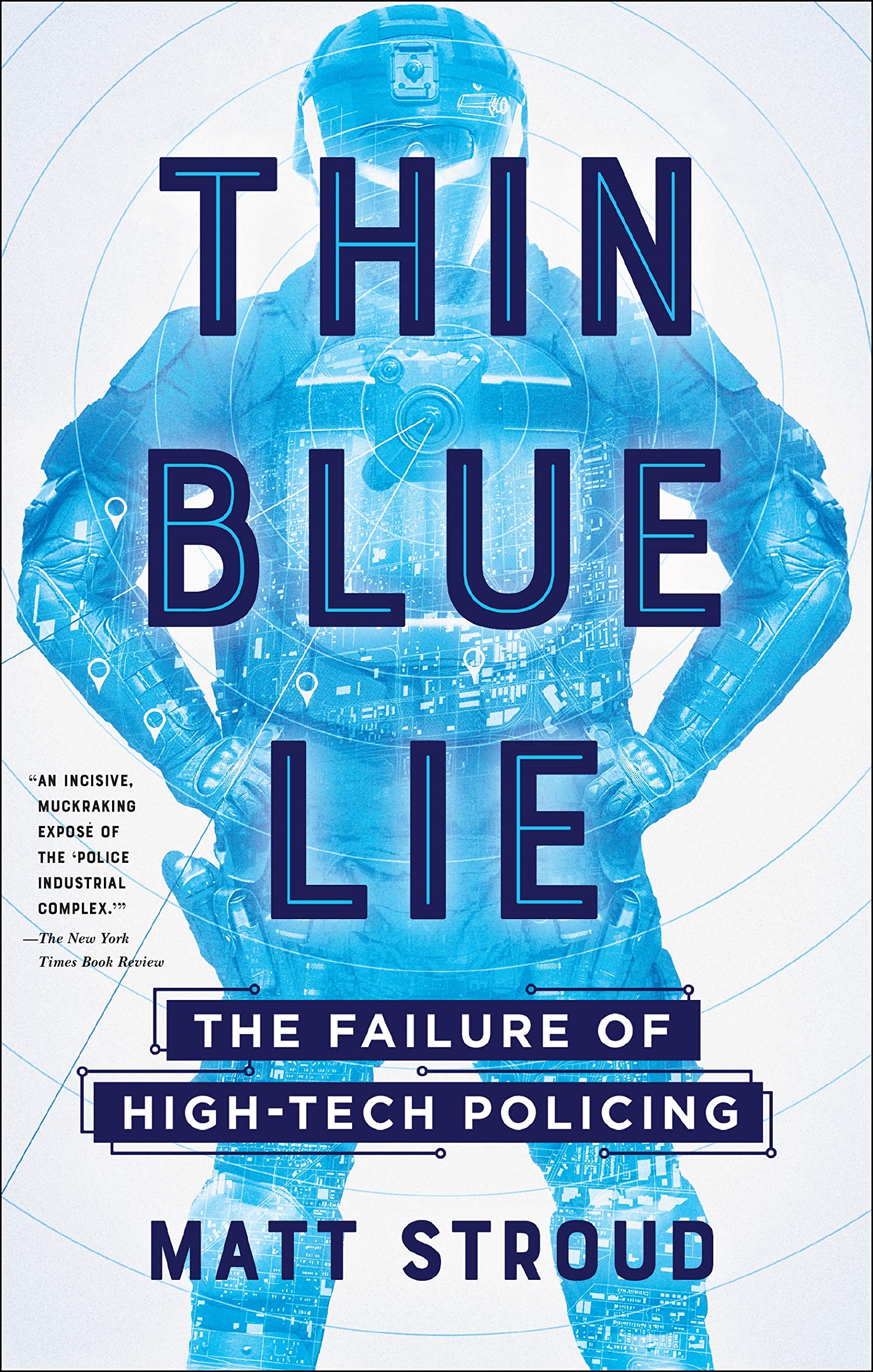 Thin Blue Lie: The Failure of High-Tech Policing Law