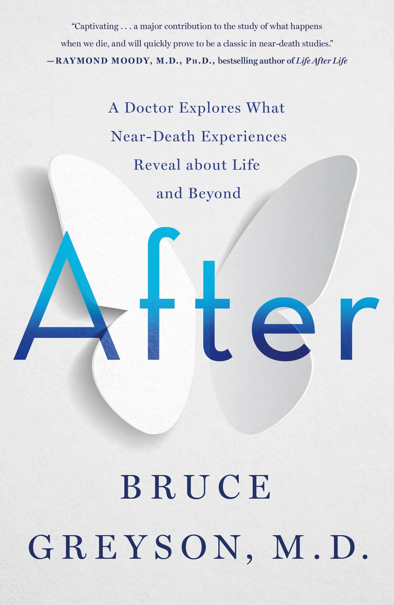 After: A Doctor Explores What Near-Death Experiences Reveal About Life and Beyond Medicine