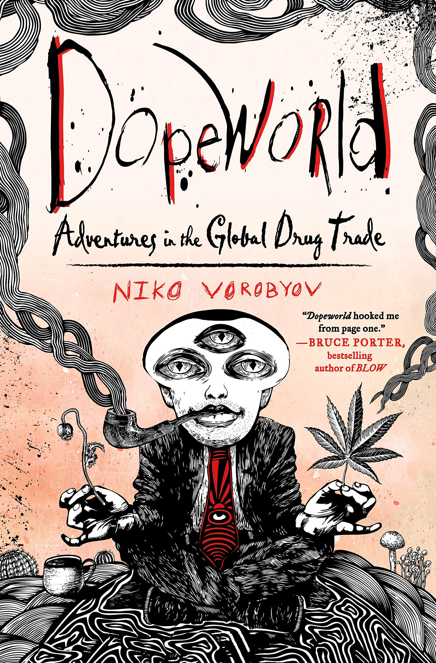 Dopeworld: Adventures in the Global Drug Trade Social Sciences